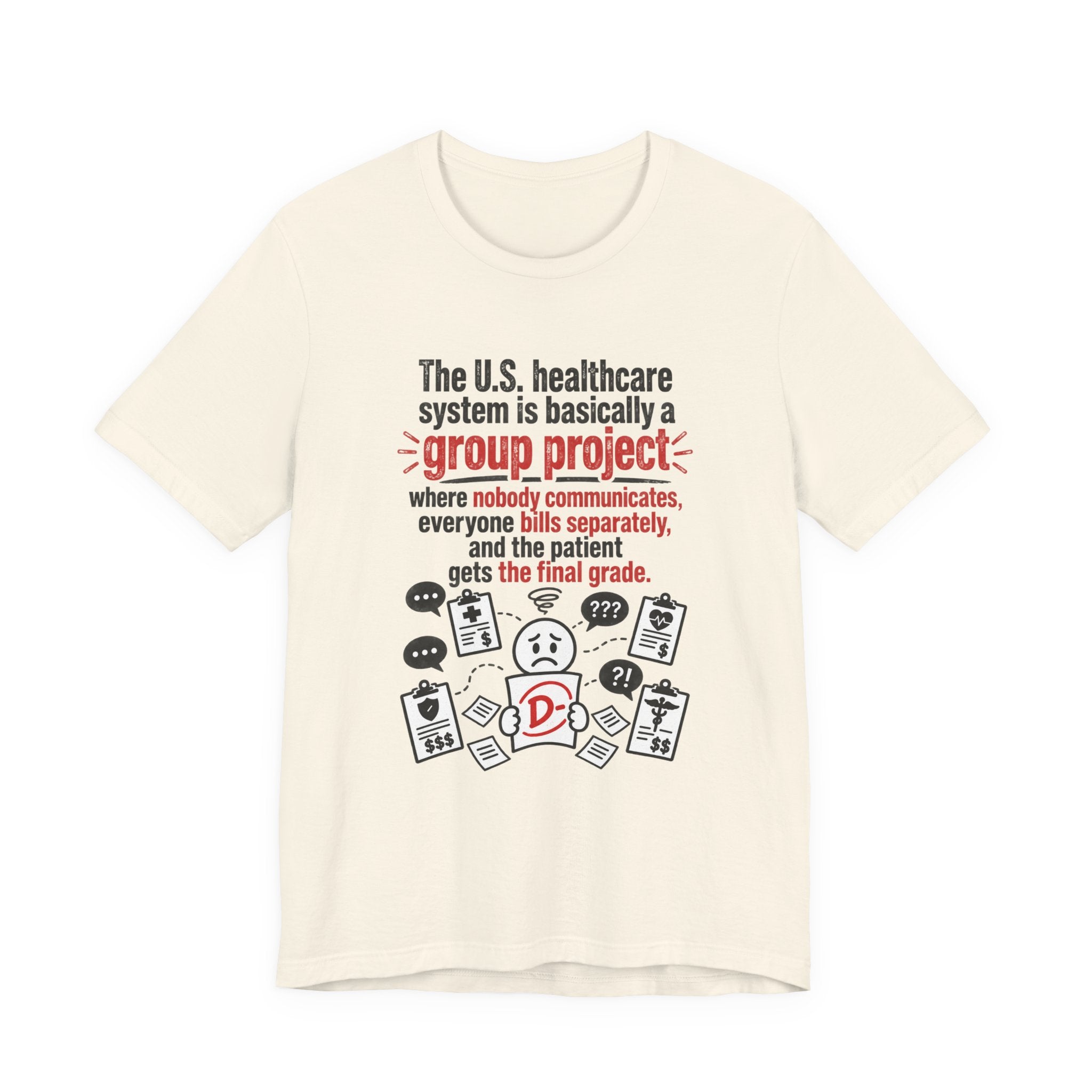 Healthcare System Satire T-Shirt — "Group Project" Funny Medical Humor Tee