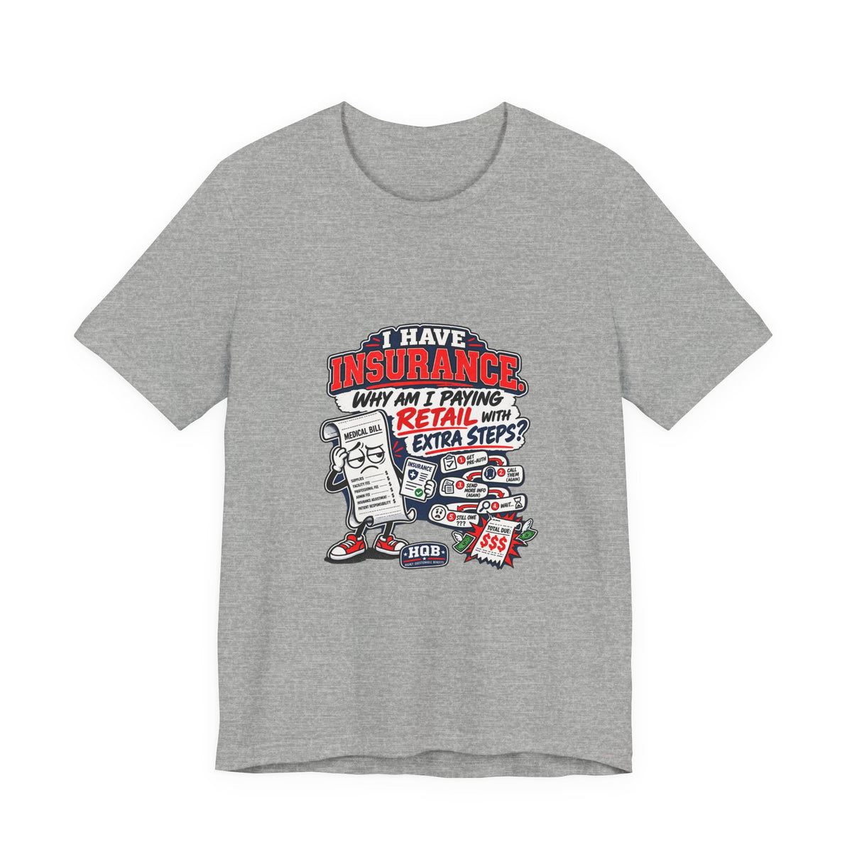“I Have Insurance” Funny Claims Adjuster T-Shirt – Insurance Agent Humor Tee