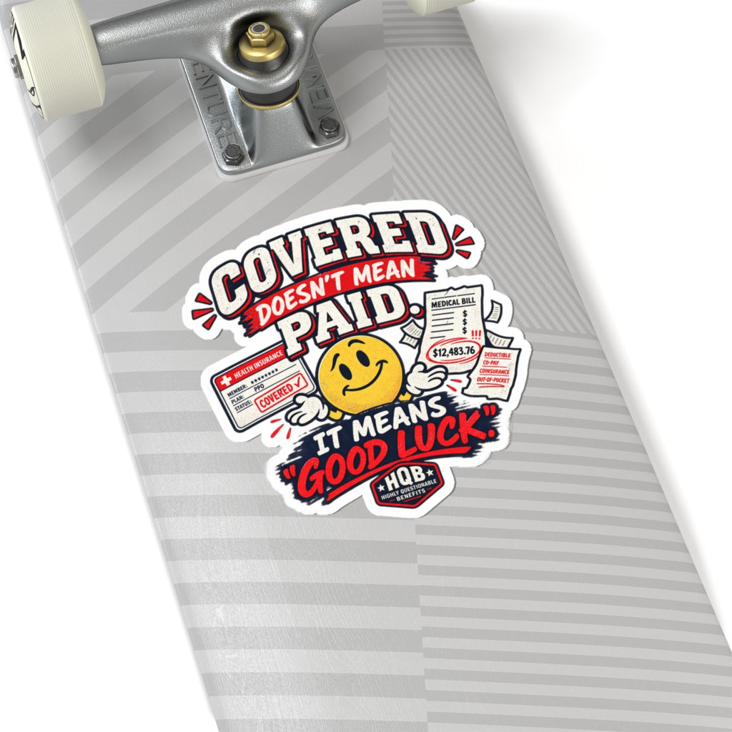 Sticker — "Covered Doesn’t Mean Paid" Retro Smiley Insurance Humor Kiss-Cut Sticker