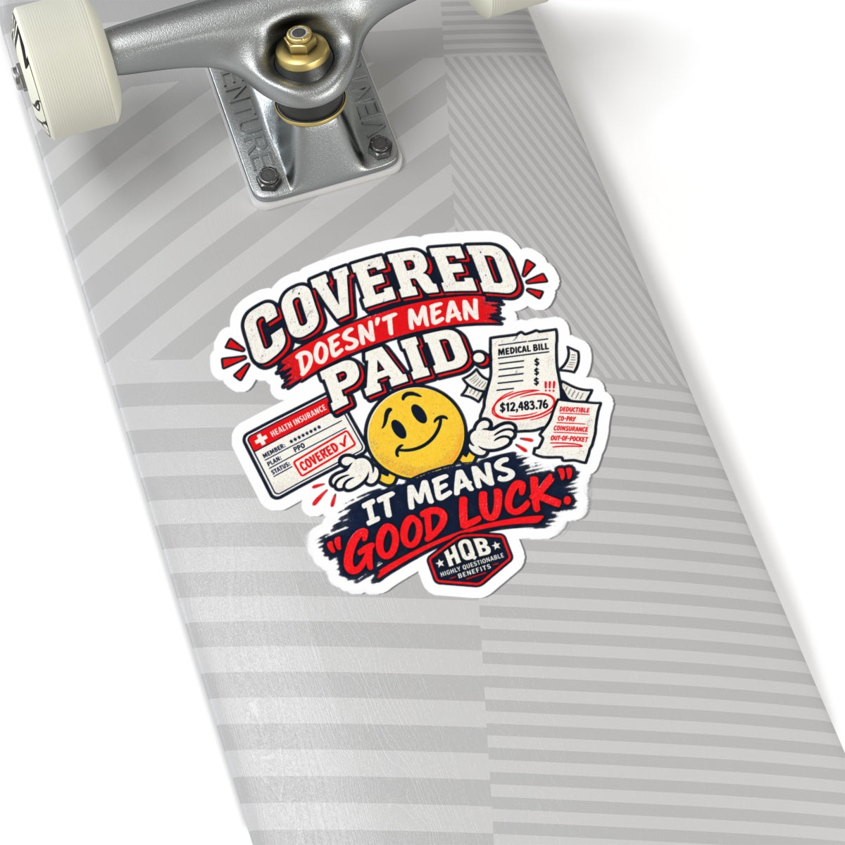 Sticker — "Covered Doesn’t Mean Paid" Retro Smiley Insurance Humor Kiss-Cut Sticker