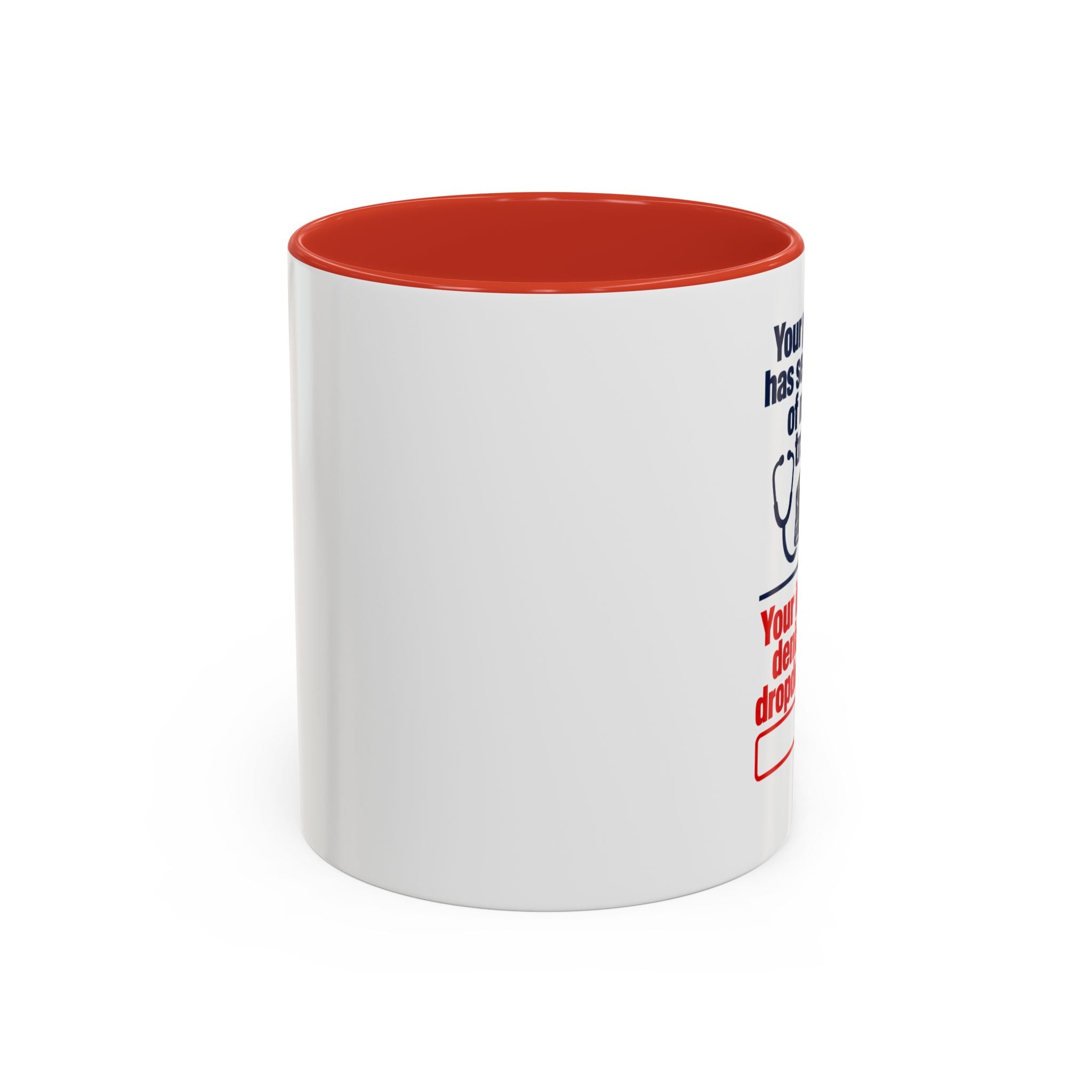 Coffee Mug - "Your physician has seven years of medical training. Your insurance denial has a dropdown menu."