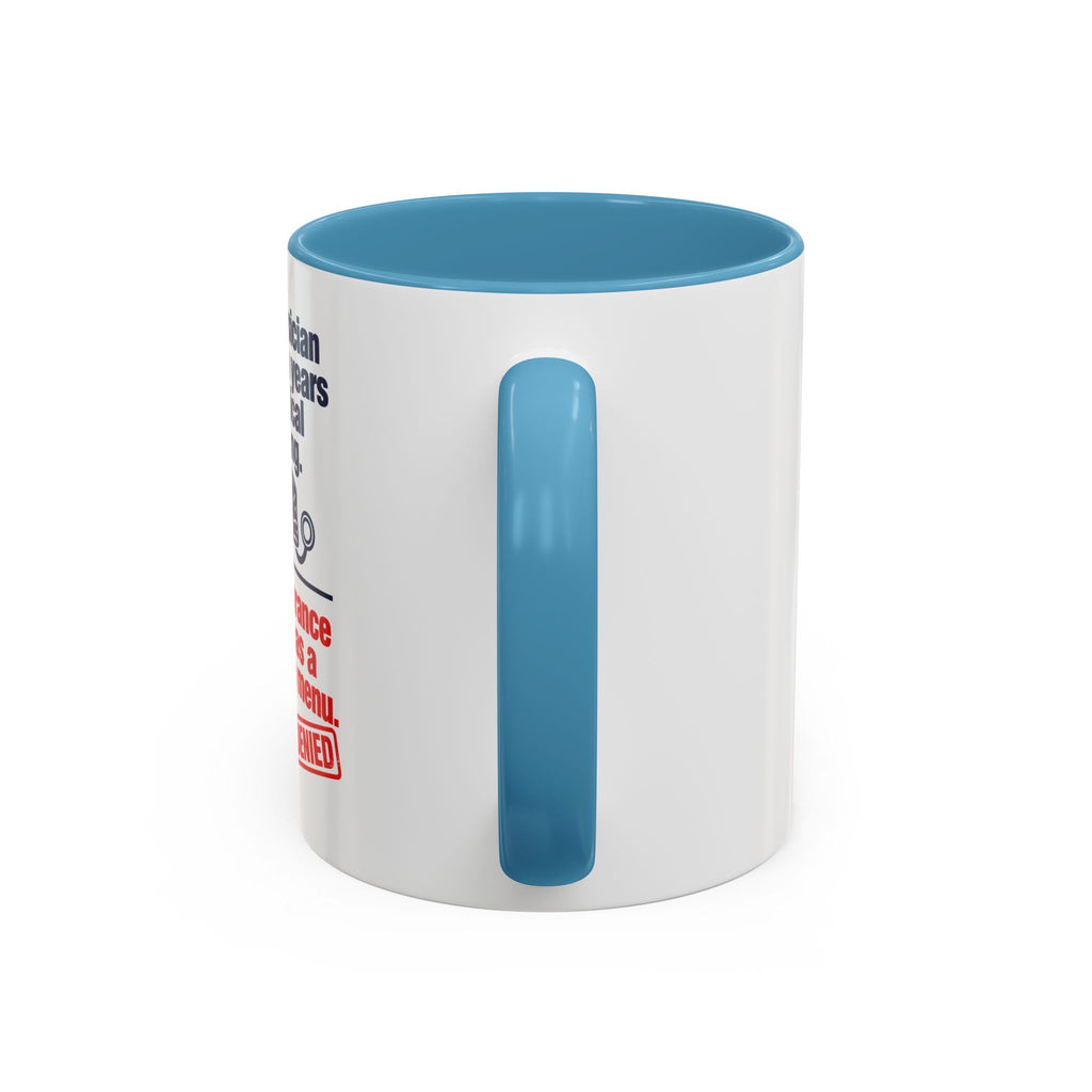 Coffee Mug - "Your physician has seven years of medical training. Your insurance denial has a dropdown menu."