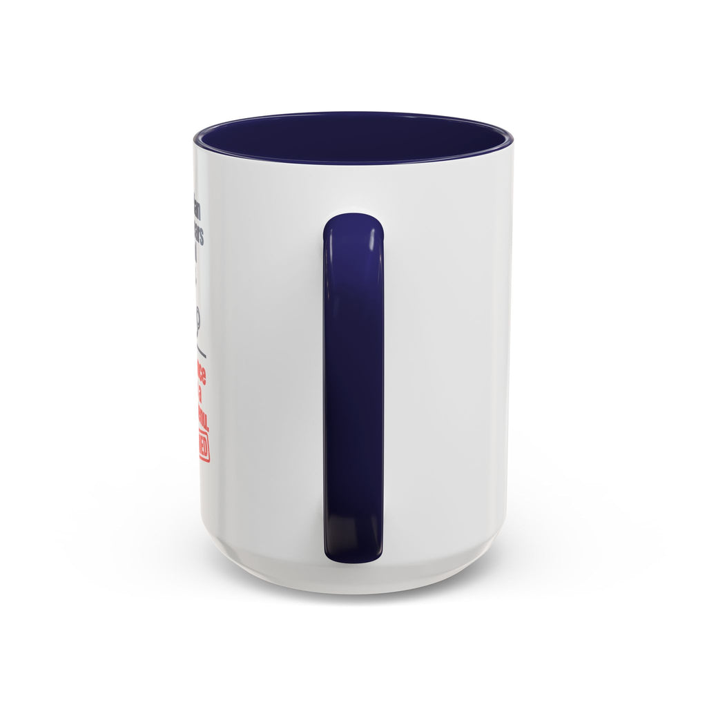 Coffee Mug - "Your physician has seven years of medical training. Your insurance denial has a dropdown menu."
