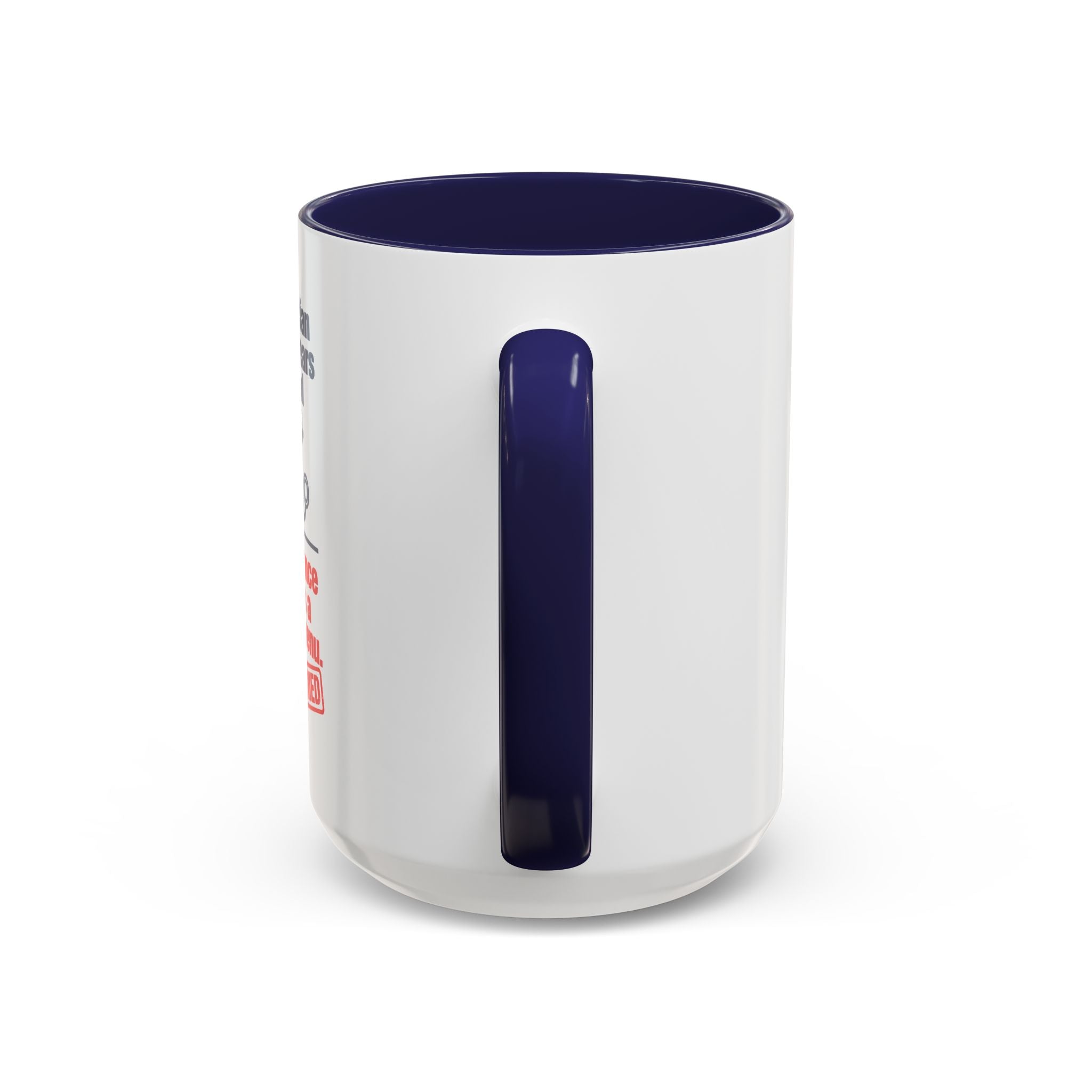Coffee Mug - "Your physician has seven years of medical training. Your insurance denial has a dropdown menu."