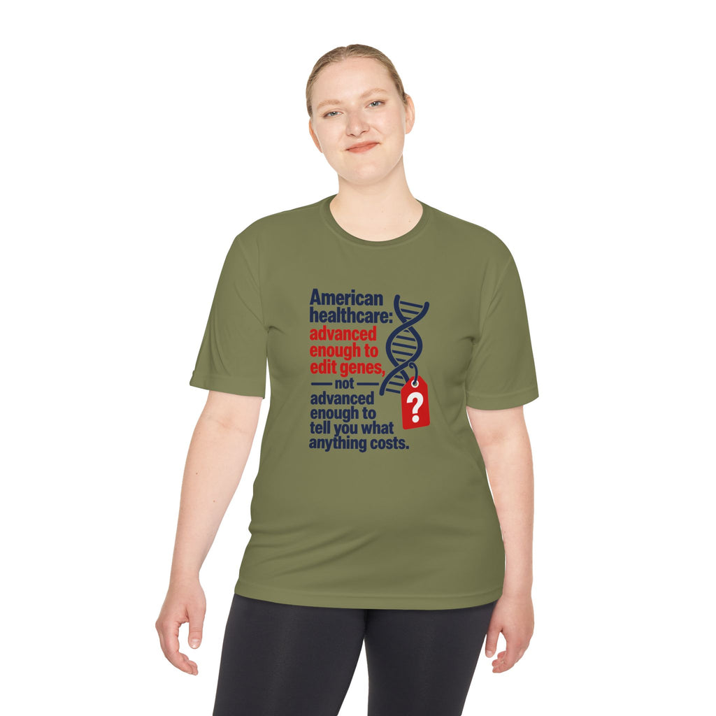 Healthcare Costs Tee – “Advanced Enough to Edit Genes, Not to Tell You What Anything Costs”