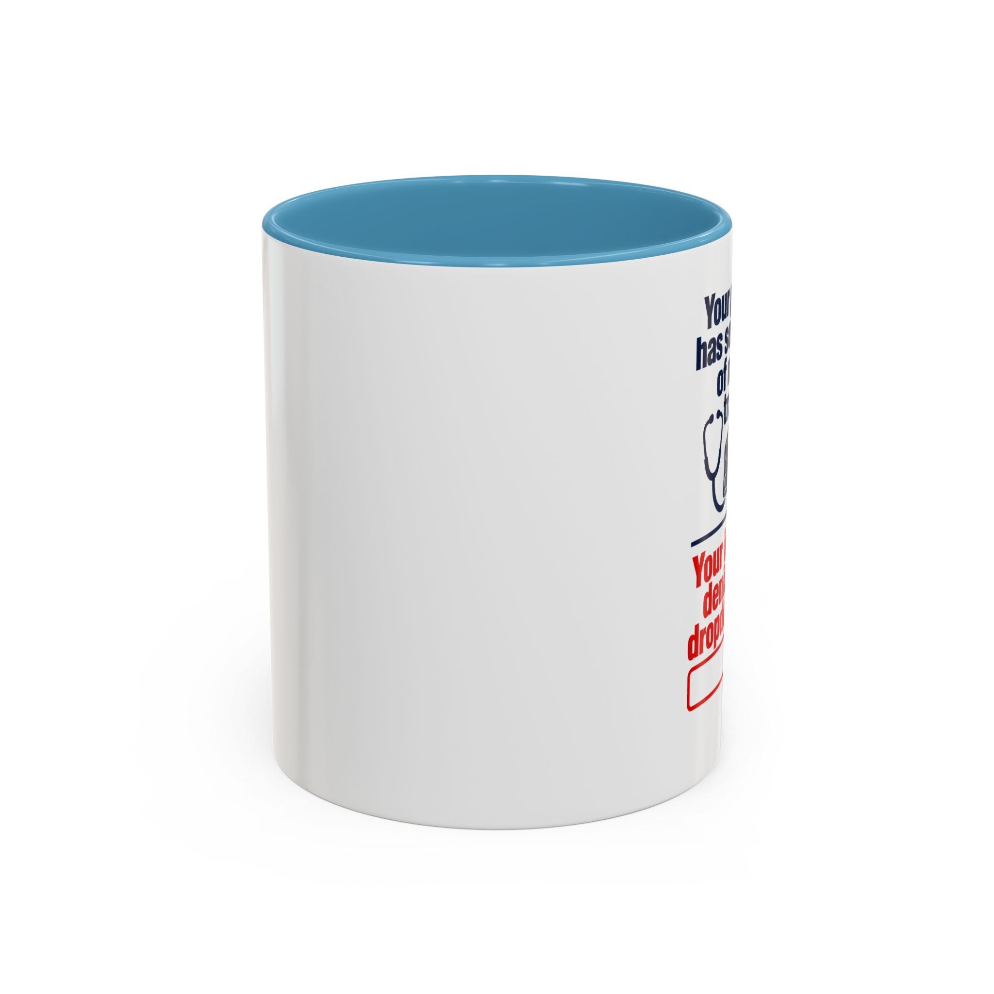 Coffee Mug - "Your physician has seven years of medical training. Your insurance denial has a dropdown menu."