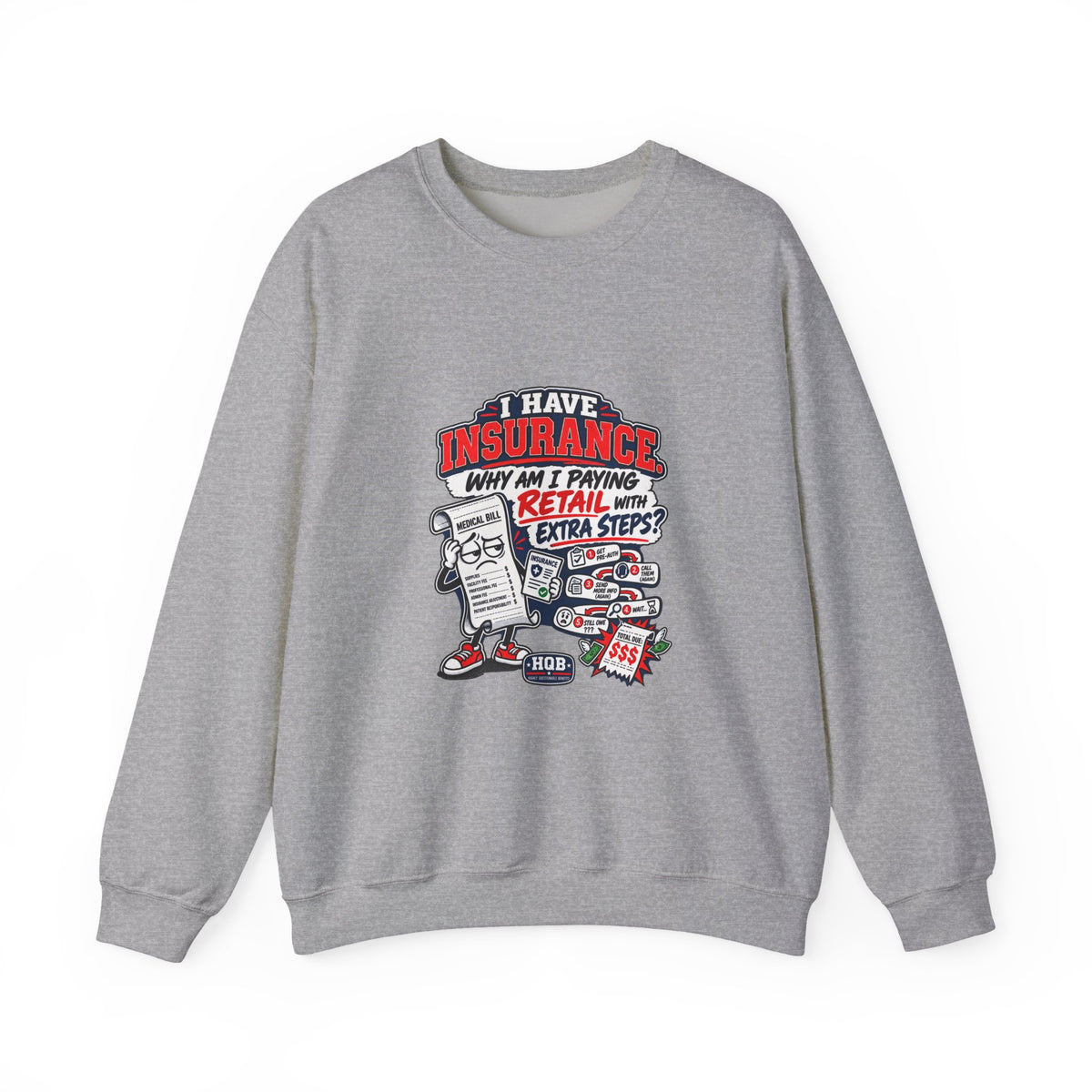 Insurance Agent Crewneck Sweatshirt — "I Have Insurance" Funny Claims Design