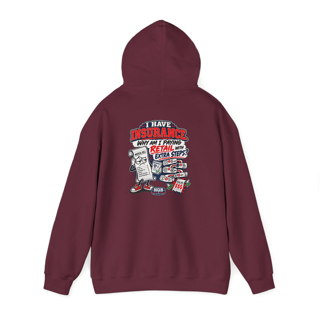 Insurance Retail Hoodie — Funny "Why Am I Paying Retail" Back Graphic Sweatshirt