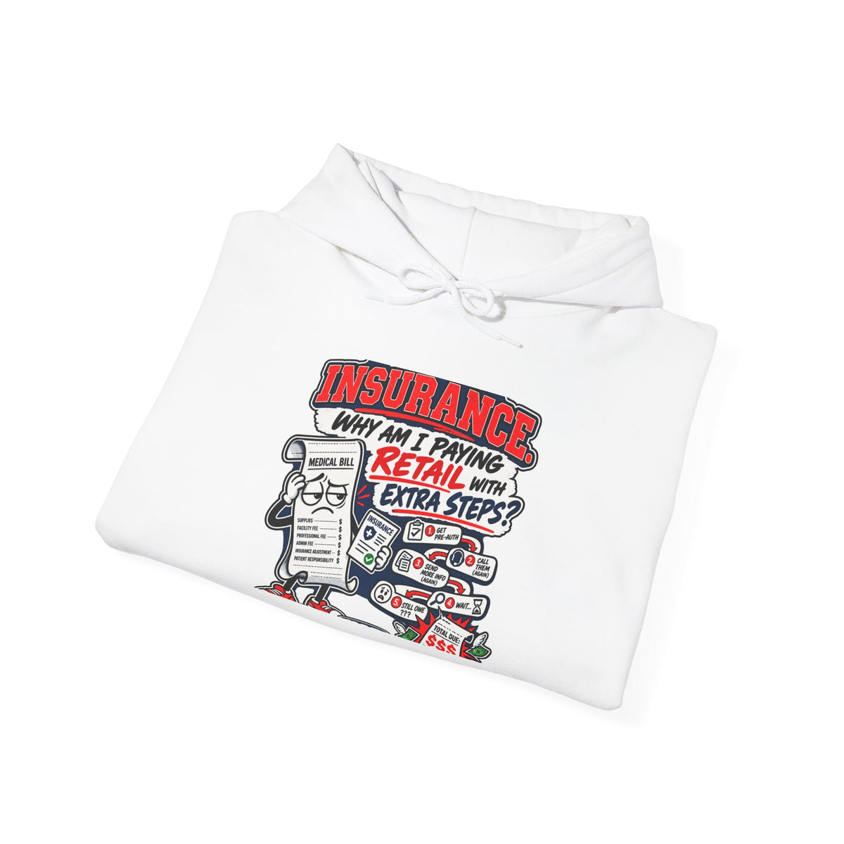 Insurance Cartoon Hoodie – "Why Am I Paying Retail for Extra Steps?" Graphic Hooded Sweatshirt