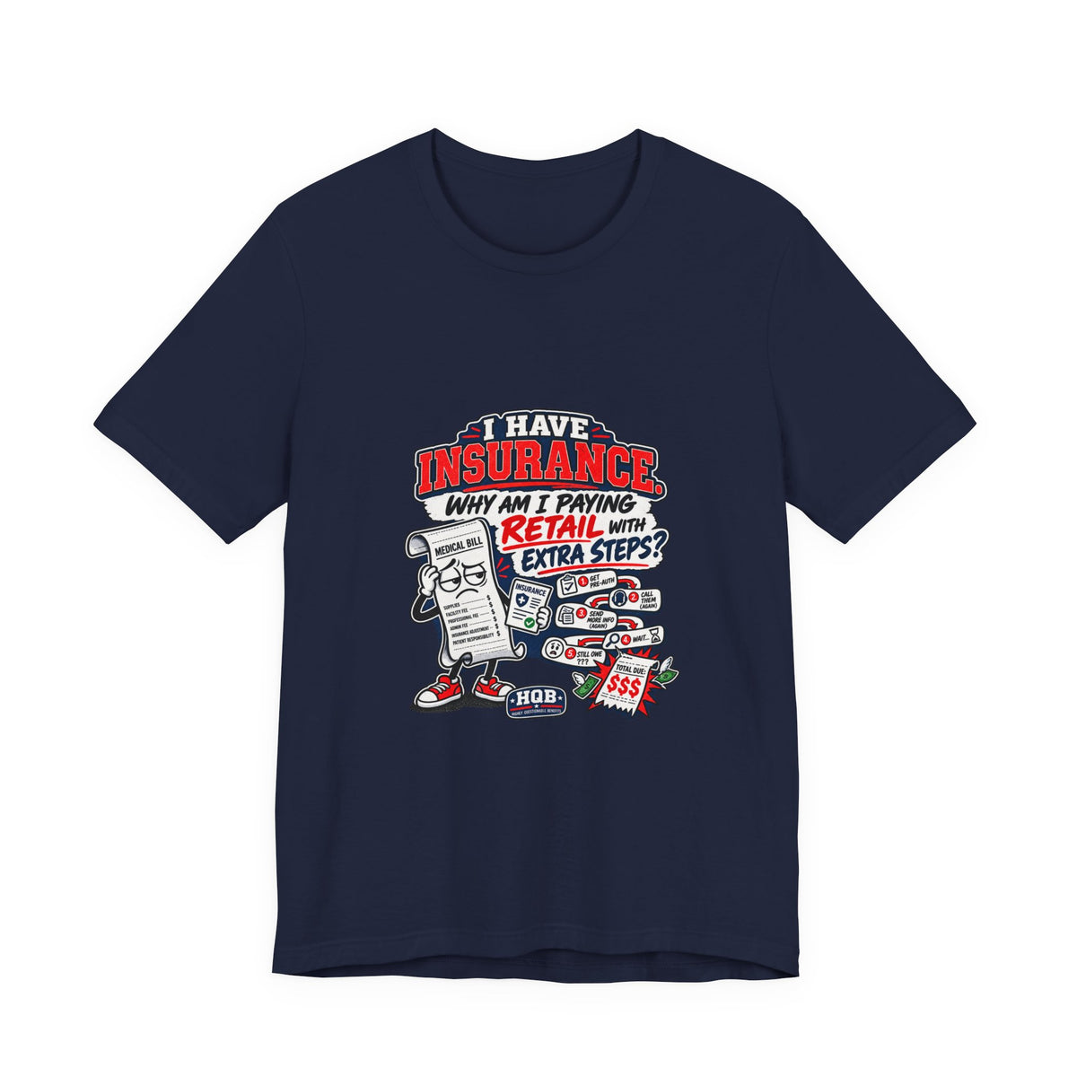 “I Have Insurance” Funny Claims Adjuster T-Shirt – Insurance Agent Humor Tee