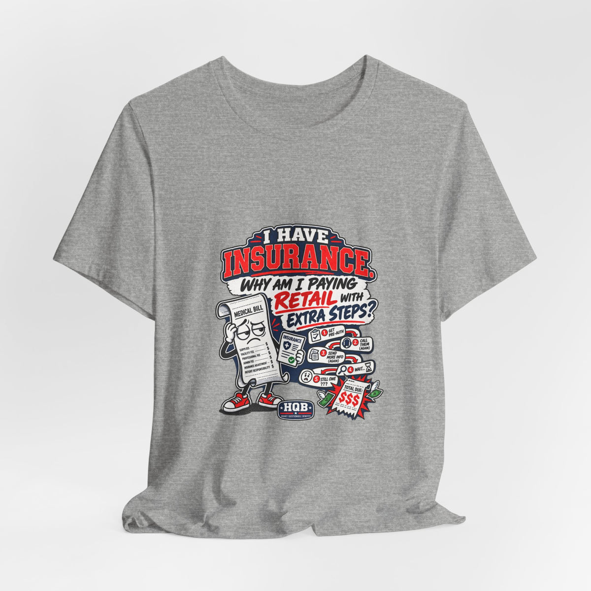 “I Have Insurance” Funny Claims Adjuster T-Shirt – Insurance Agent Humor Tee