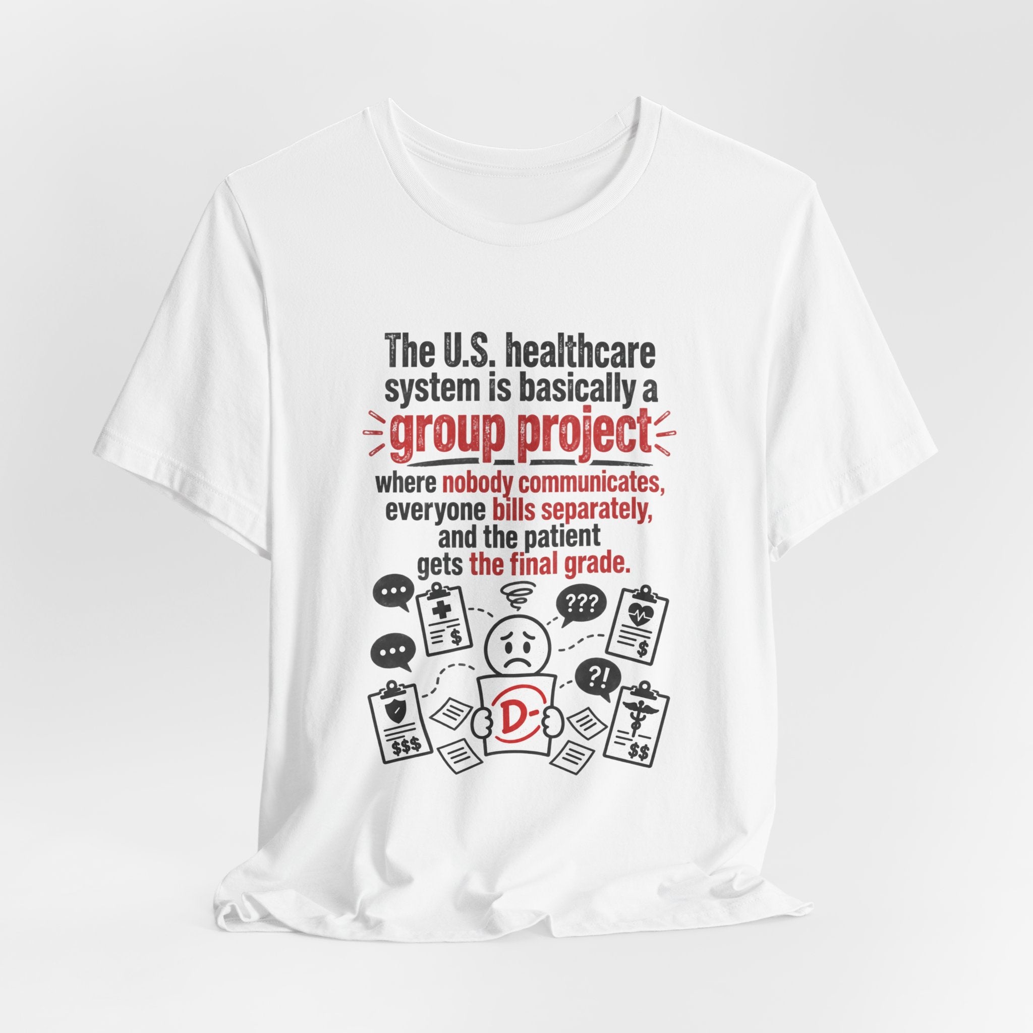 Healthcare System Satire T-Shirt — "Group Project" Funny Medical Humor Tee