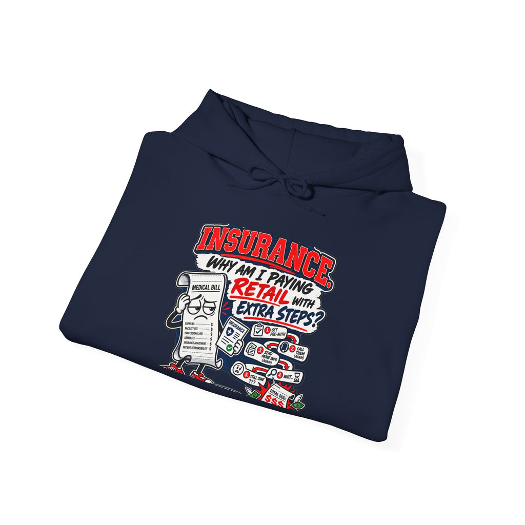 Insurance Cartoon Hoodie – "Why Am I Paying Retail for Extra Steps?" Graphic Hooded Sweatshirt
