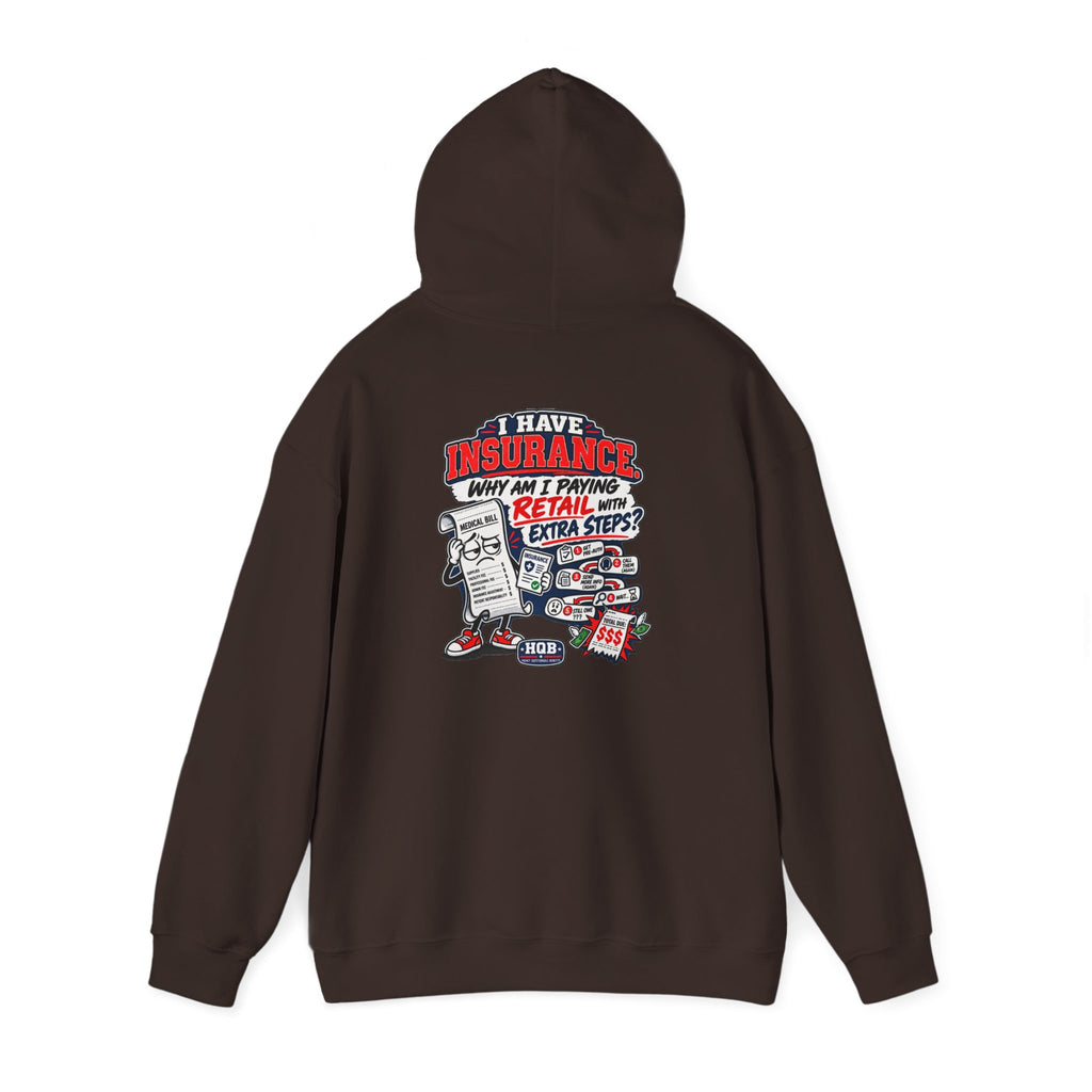 Insurance Retail Hoodie — Funny "Why Am I Paying Retail" Back Graphic Sweatshirt
