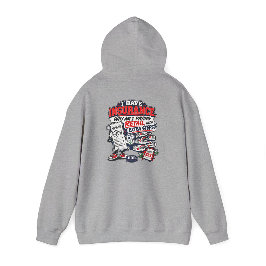 Insurance Retail Hoodie — Funny "Why Am I Paying Retail" Back Graphic Sweatshirt