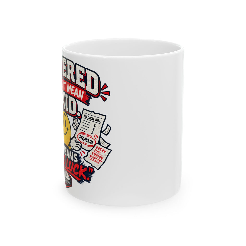 Ceramic Mug - Funny Grumpy Mail Carrier Design: "I Delivered It, That Doesn’t Mean I Did My Job"