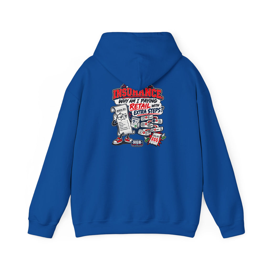 Insurance Retail Hoodie — Funny "Why Am I Paying Retail" Back Graphic Sweatshirt