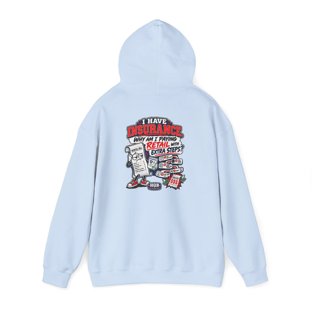 Insurance Retail Hoodie — Funny "Why Am I Paying Retail" Back Graphic Sweatshirt