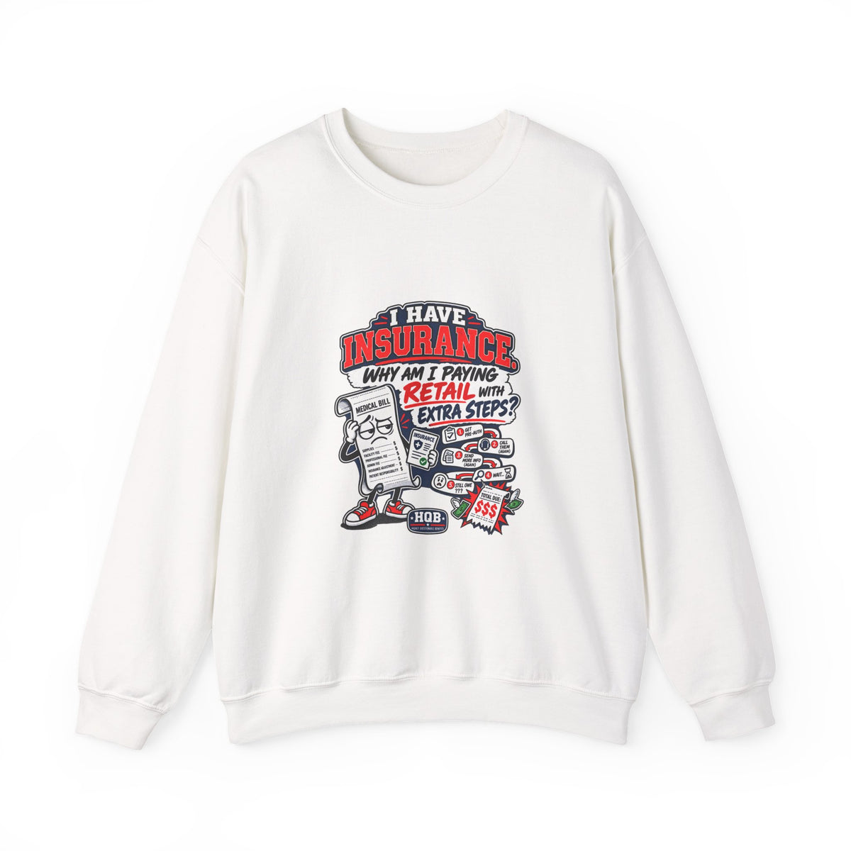 Insurance Agent Crewneck Sweatshirt — "I Have Insurance" Funny Claims Design