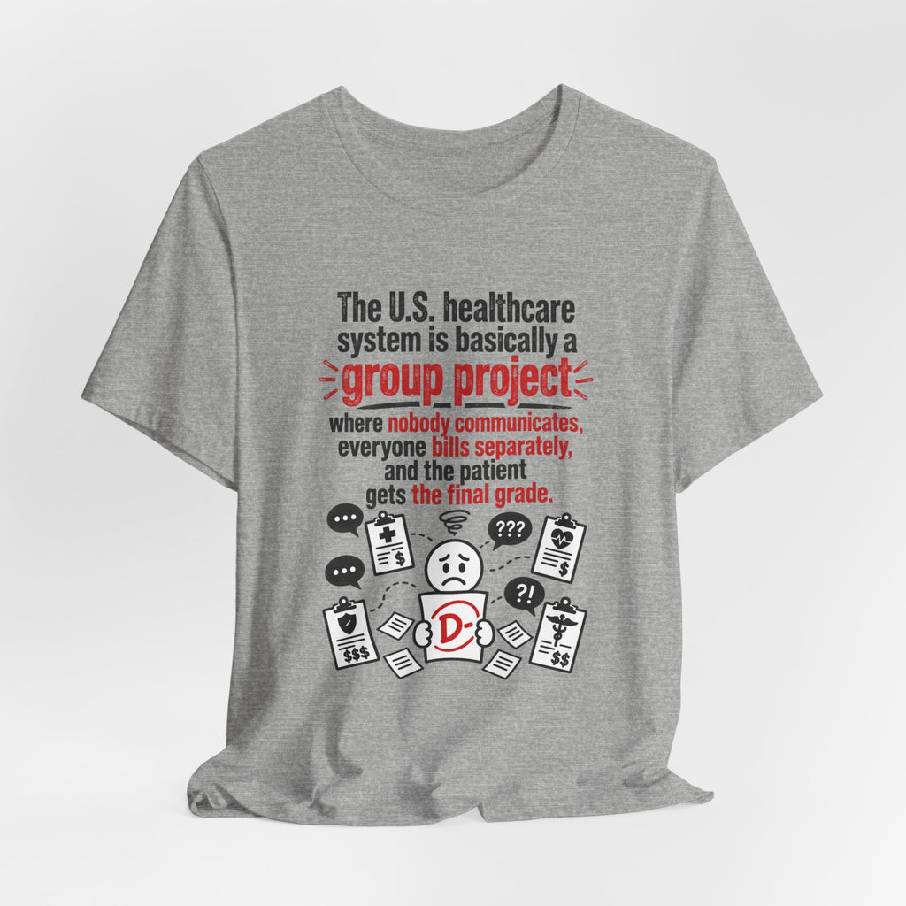 Healthcare System Satire T-Shirt — "Group Project" Funny Medical Humor Tee