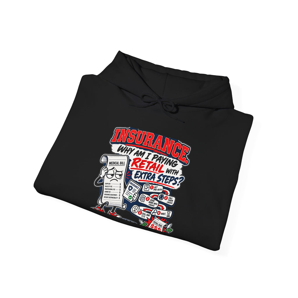 Insurance Cartoon Hoodie – "Why Am I Paying Retail for Extra Steps?" Graphic Hooded Sweatshirt