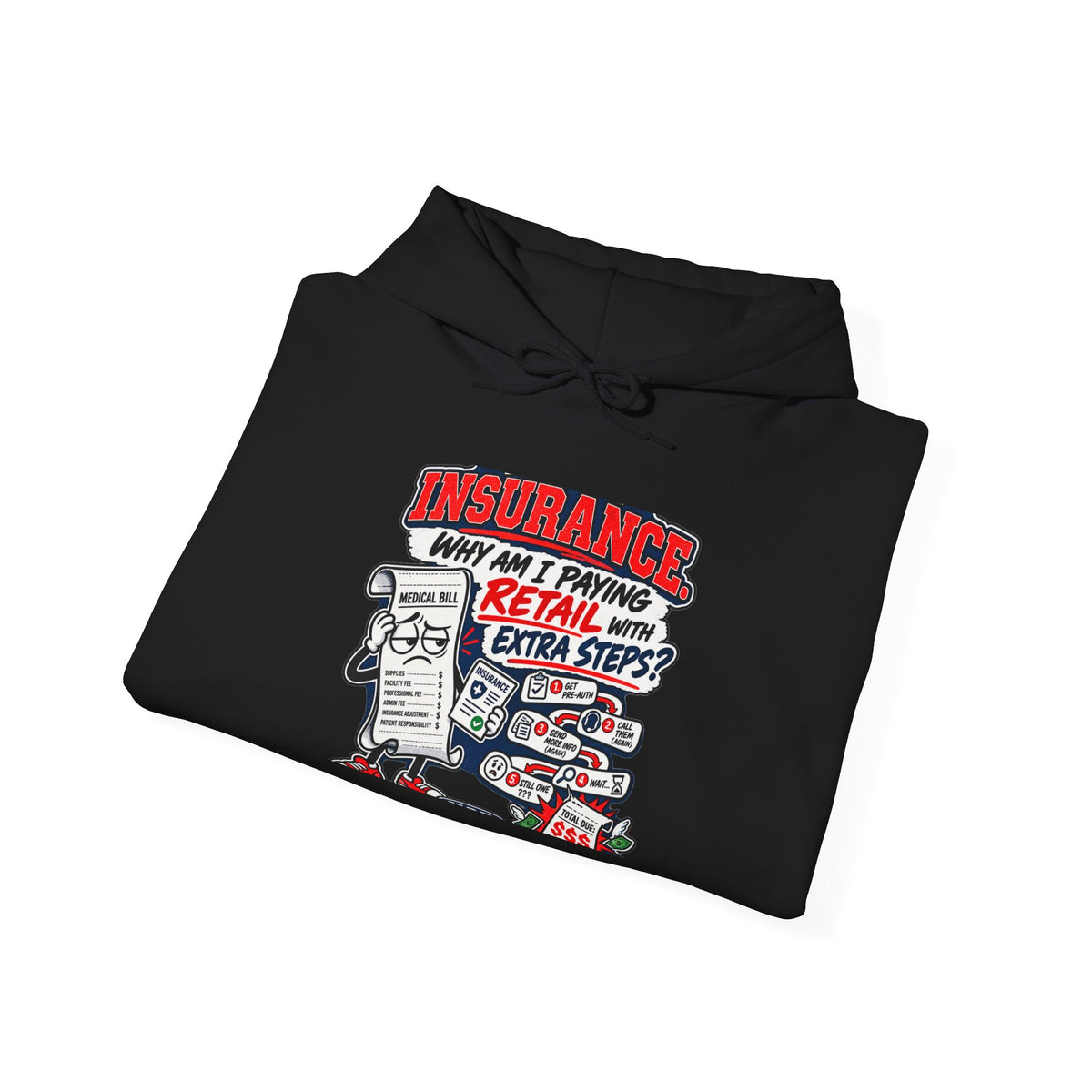 Insurance Cartoon Hoodie – "Why Am I Paying Retail for Extra Steps?" Graphic Hooded Sweatshirt