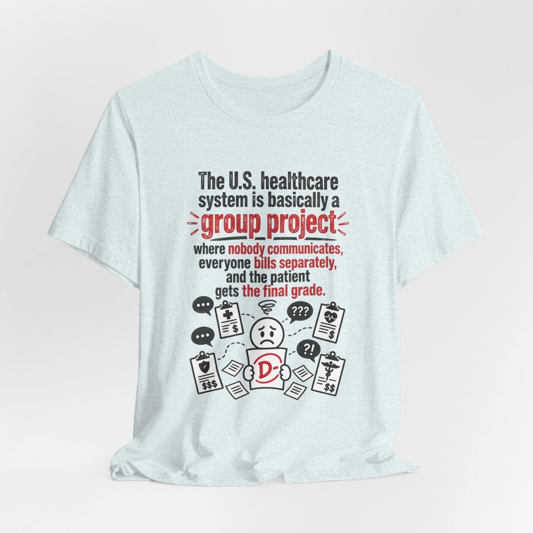 Healthcare System Satire T-Shirt — "Group Project" Funny Medical Humor Tee