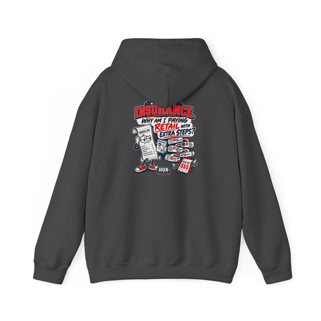 Insurance Retail Hoodie — Funny "Why Am I Paying Retail" Back Graphic Sweatshirt