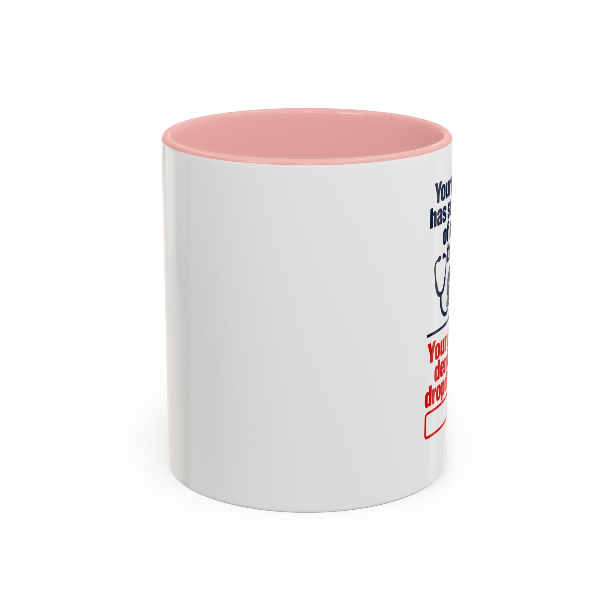 Coffee Mug - "Your physician has seven years of medical training. Your insurance denial has a dropdown menu."