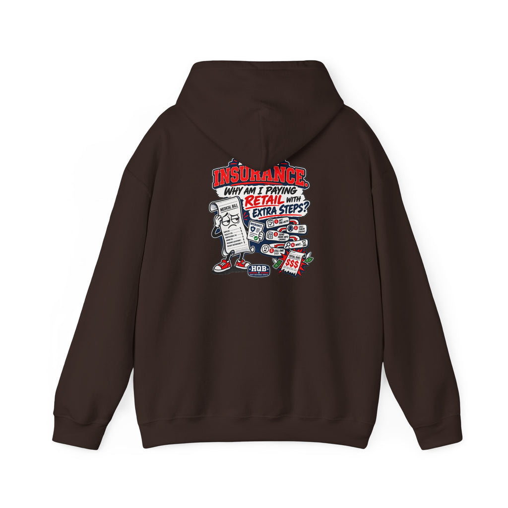 Insurance Retail Hoodie — Funny "Why Am I Paying Retail" Back Graphic Sweatshirt