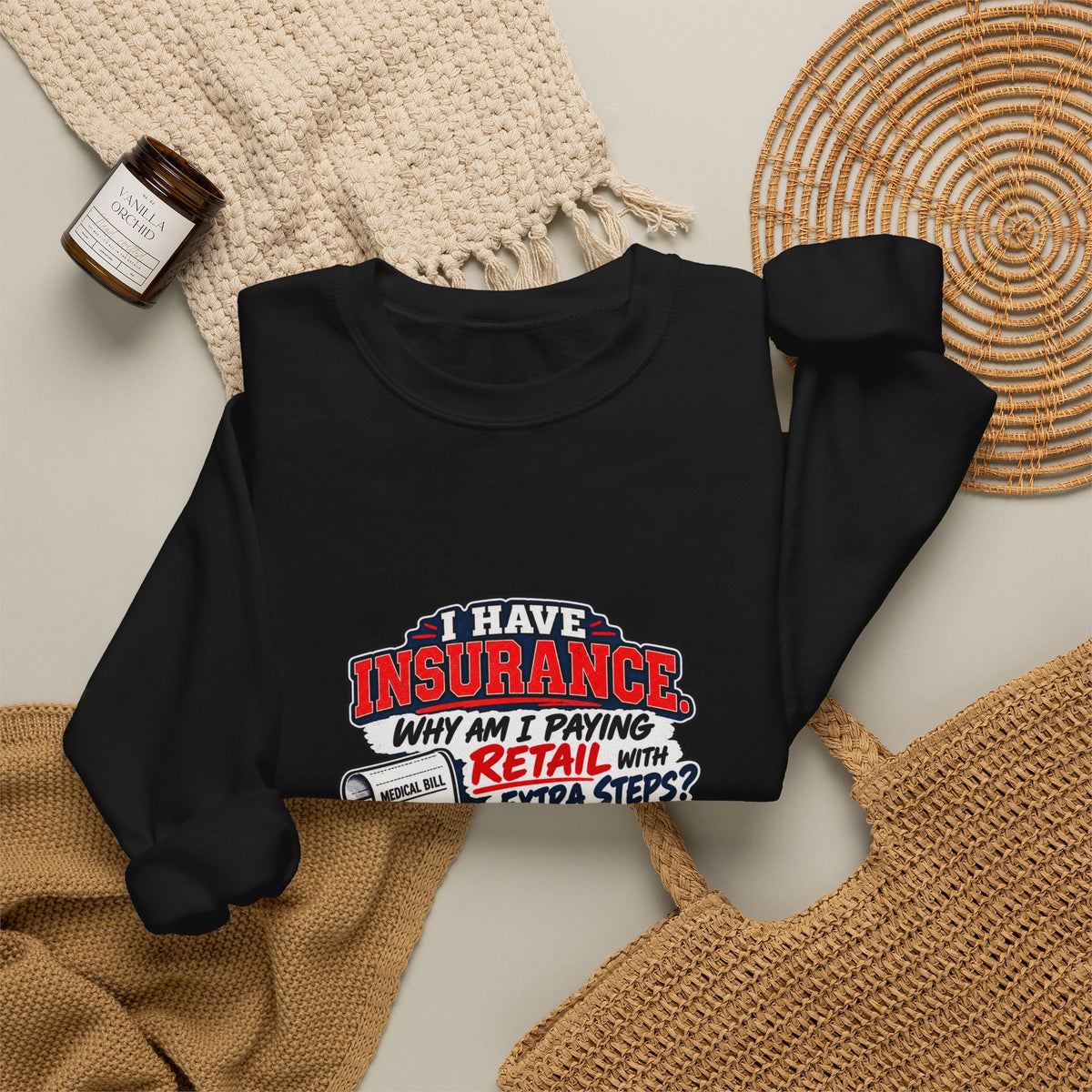 Insurance Agent Crewneck Sweatshirt — "I Have Insurance" Funny Claims Design