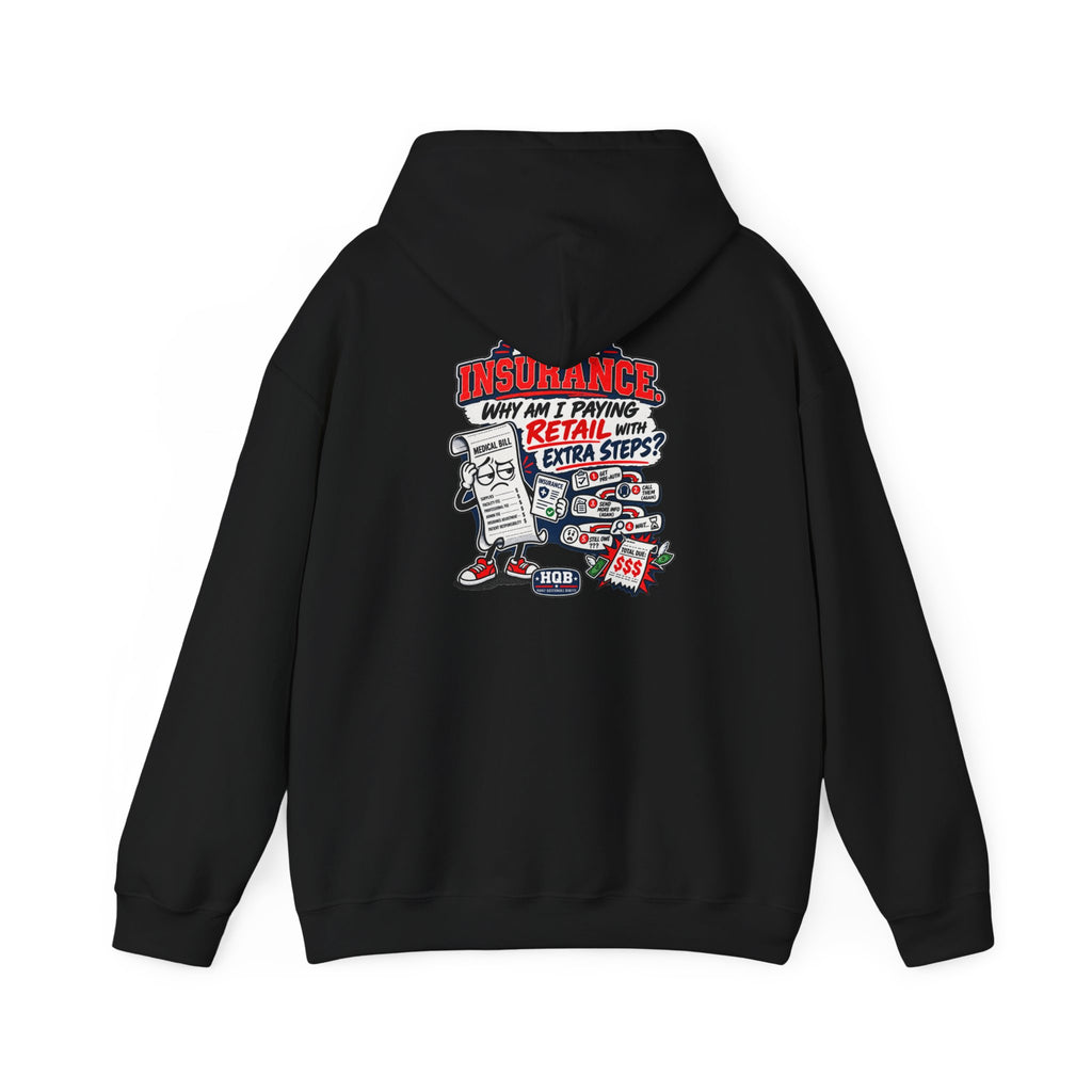 Insurance Retail Hoodie — Funny "Why Am I Paying Retail" Back Graphic Sweatshirt