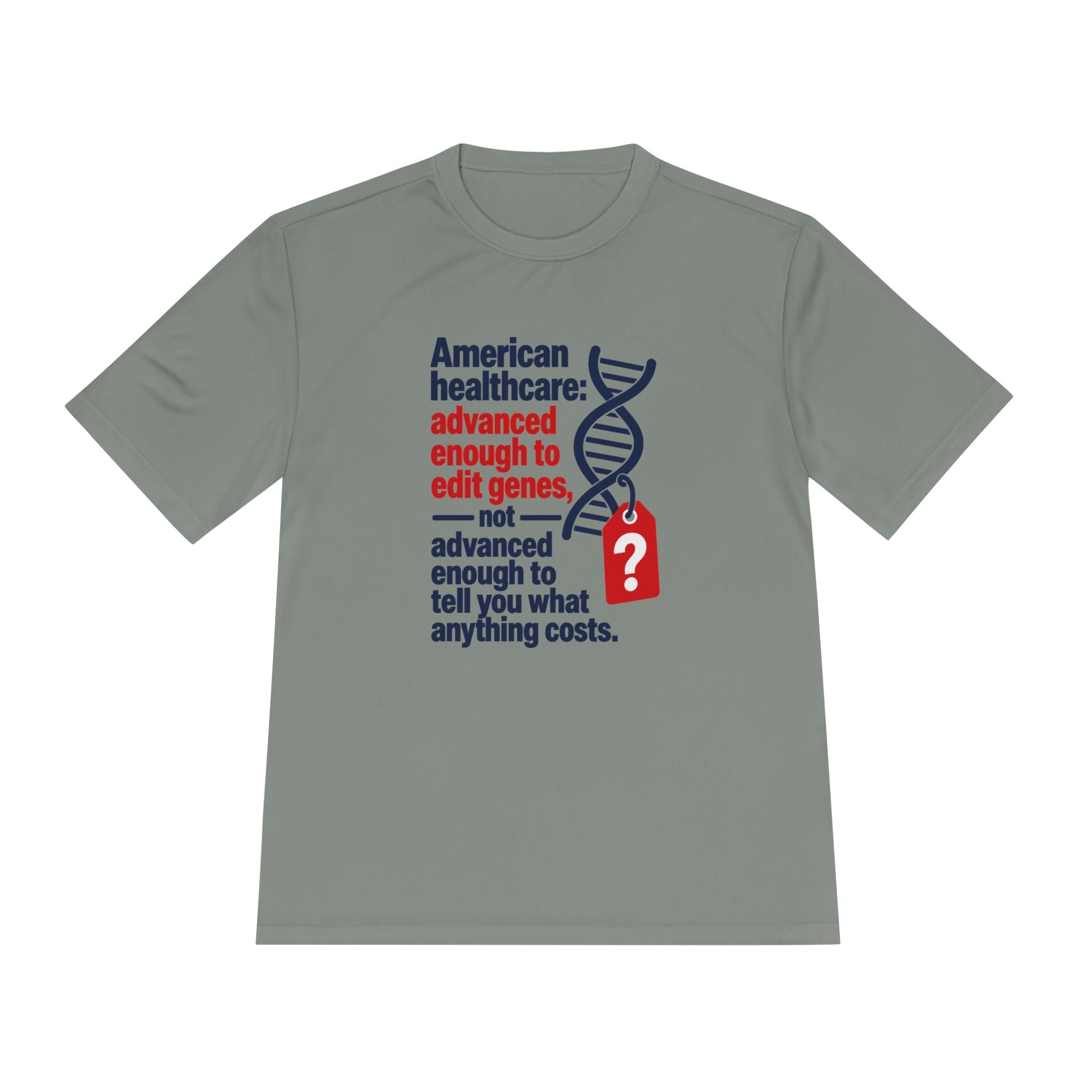 Healthcare Costs Tee – “Advanced Enough to Edit Genes, Not to Tell You What Anything Costs”