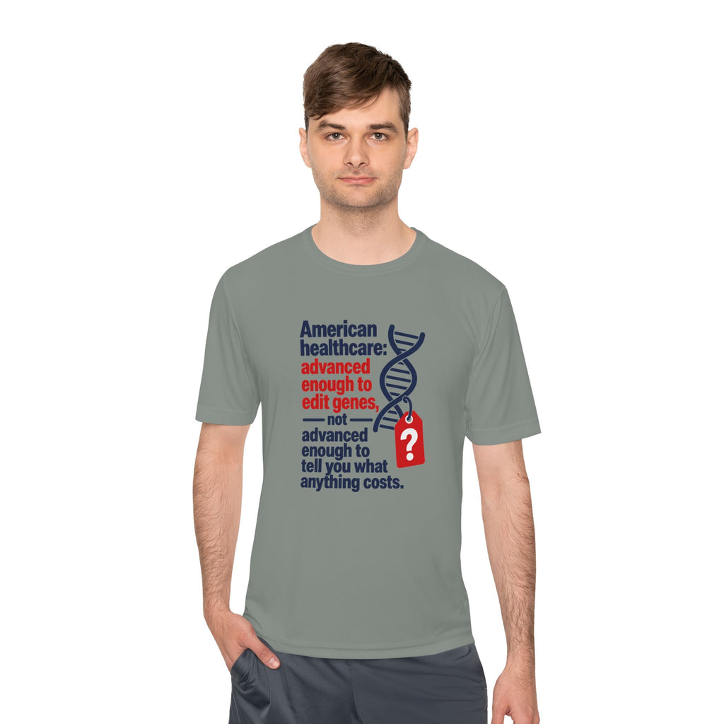 Healthcare Costs Tee – “Advanced Enough to Edit Genes, Not to Tell You What Anything Costs”