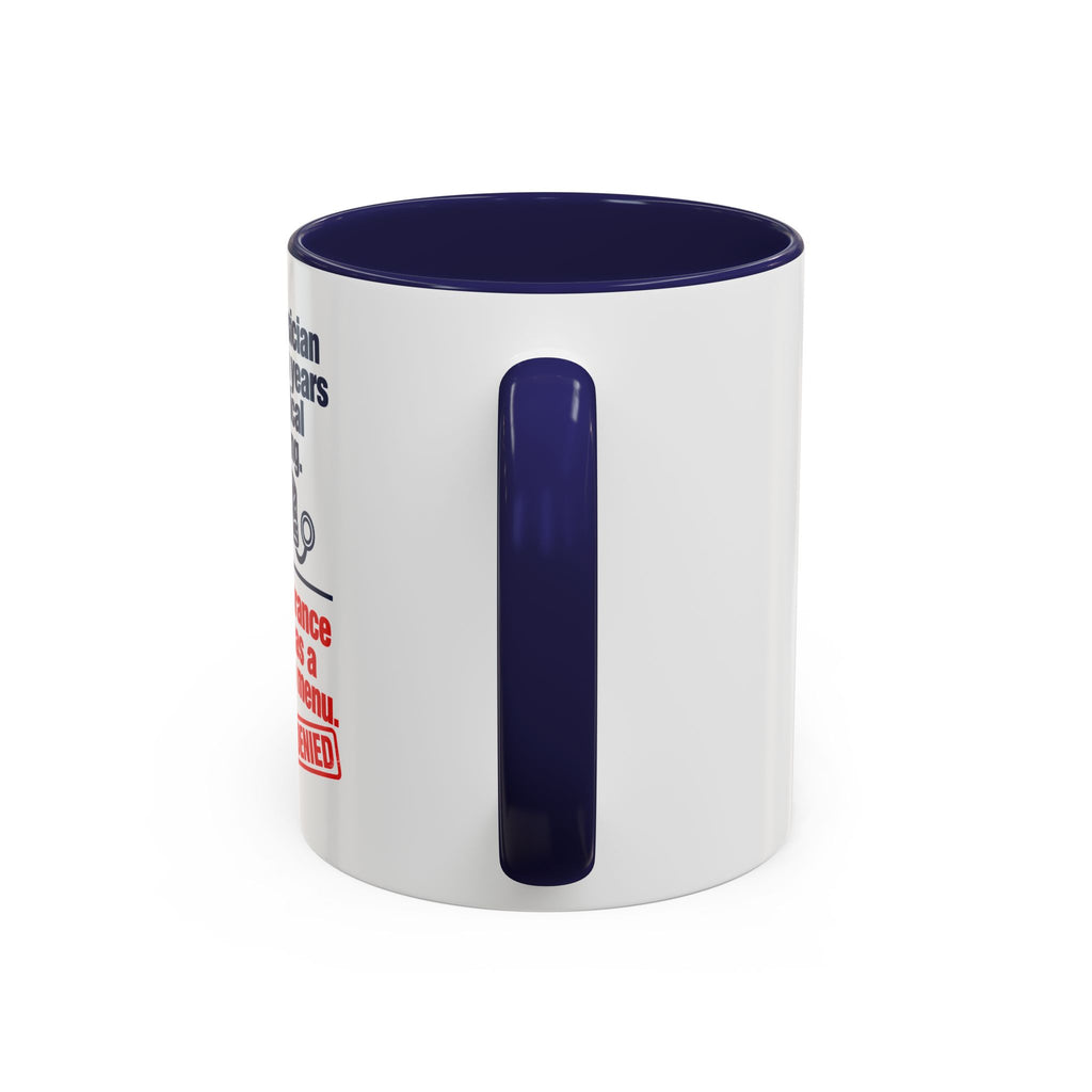 Coffee Mug - "Your physician has seven years of medical training. Your insurance denial has a dropdown menu."