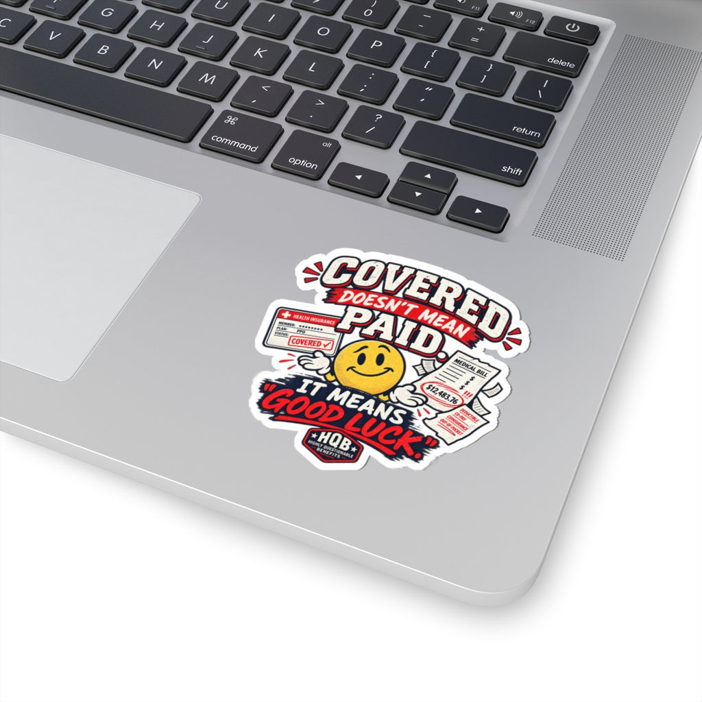 Sticker — "Covered Doesn’t Mean Paid" Retro Smiley Insurance Humor Kiss-Cut Sticker