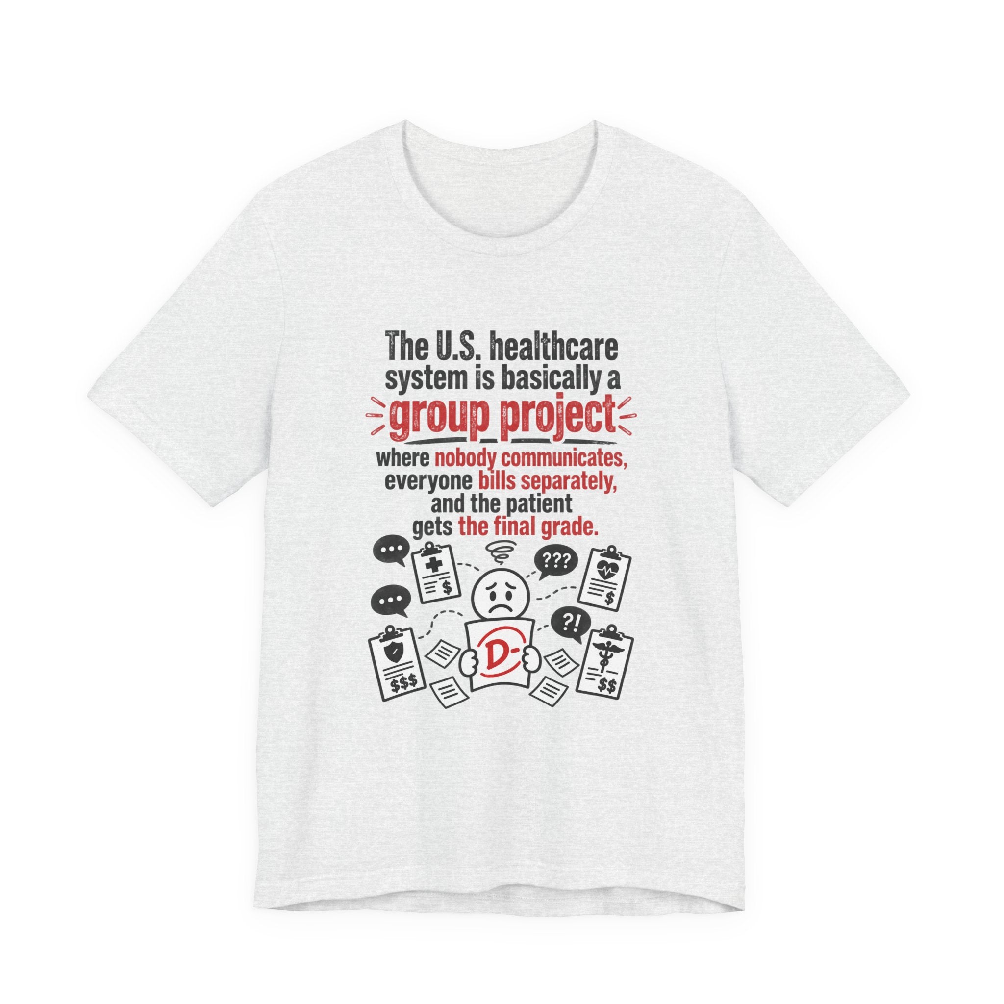 Healthcare System Satire T-Shirt — "Group Project" Funny Medical Humor Tee