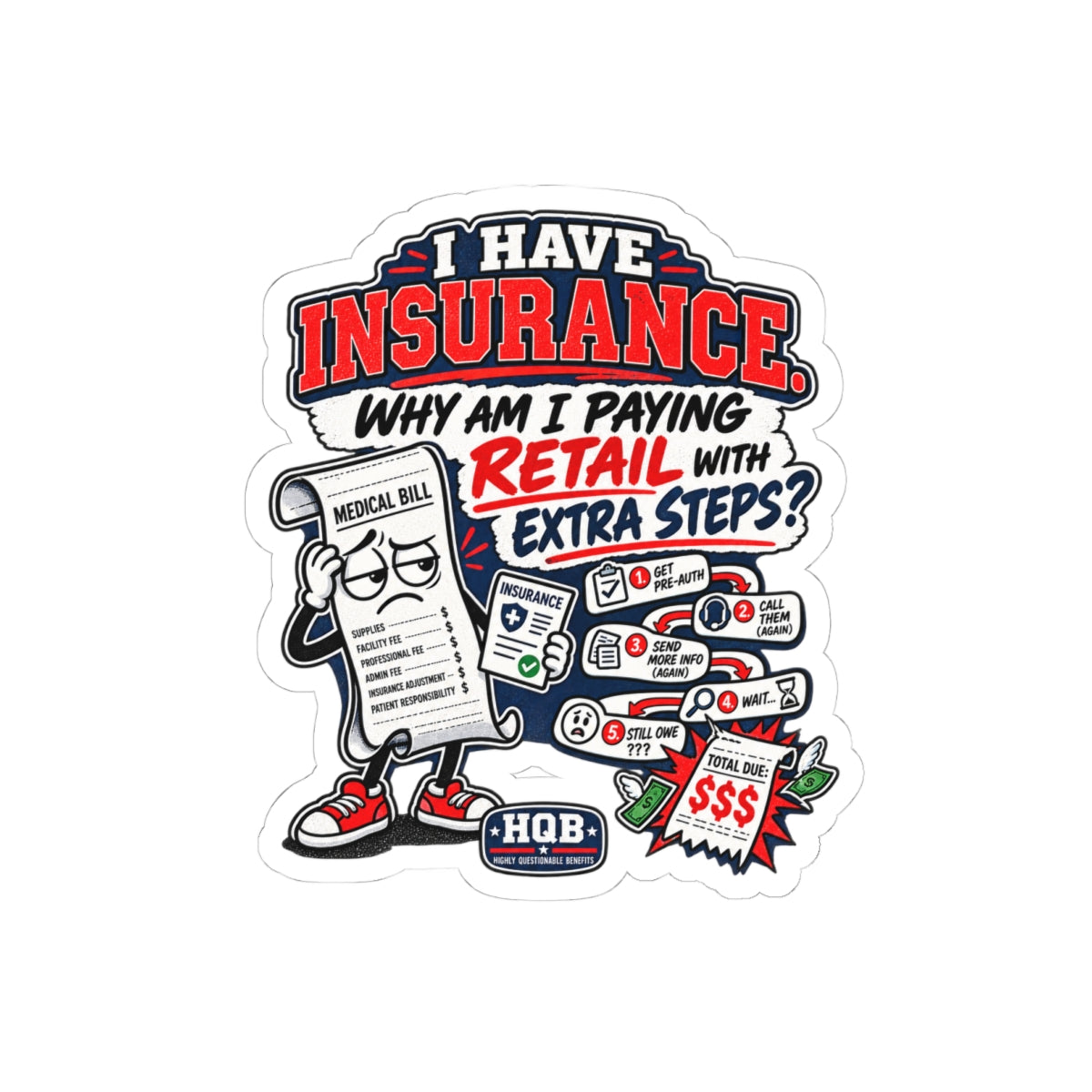 I Have Insurance Sticker — Funny Retail & Medical Bill Kiss-Cut Sticker