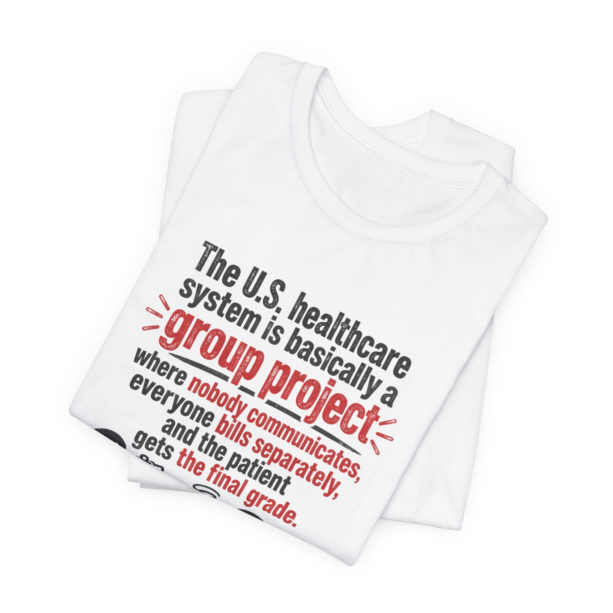 Healthcare System Satire T-Shirt — "Group Project" Funny Medical Humor Tee