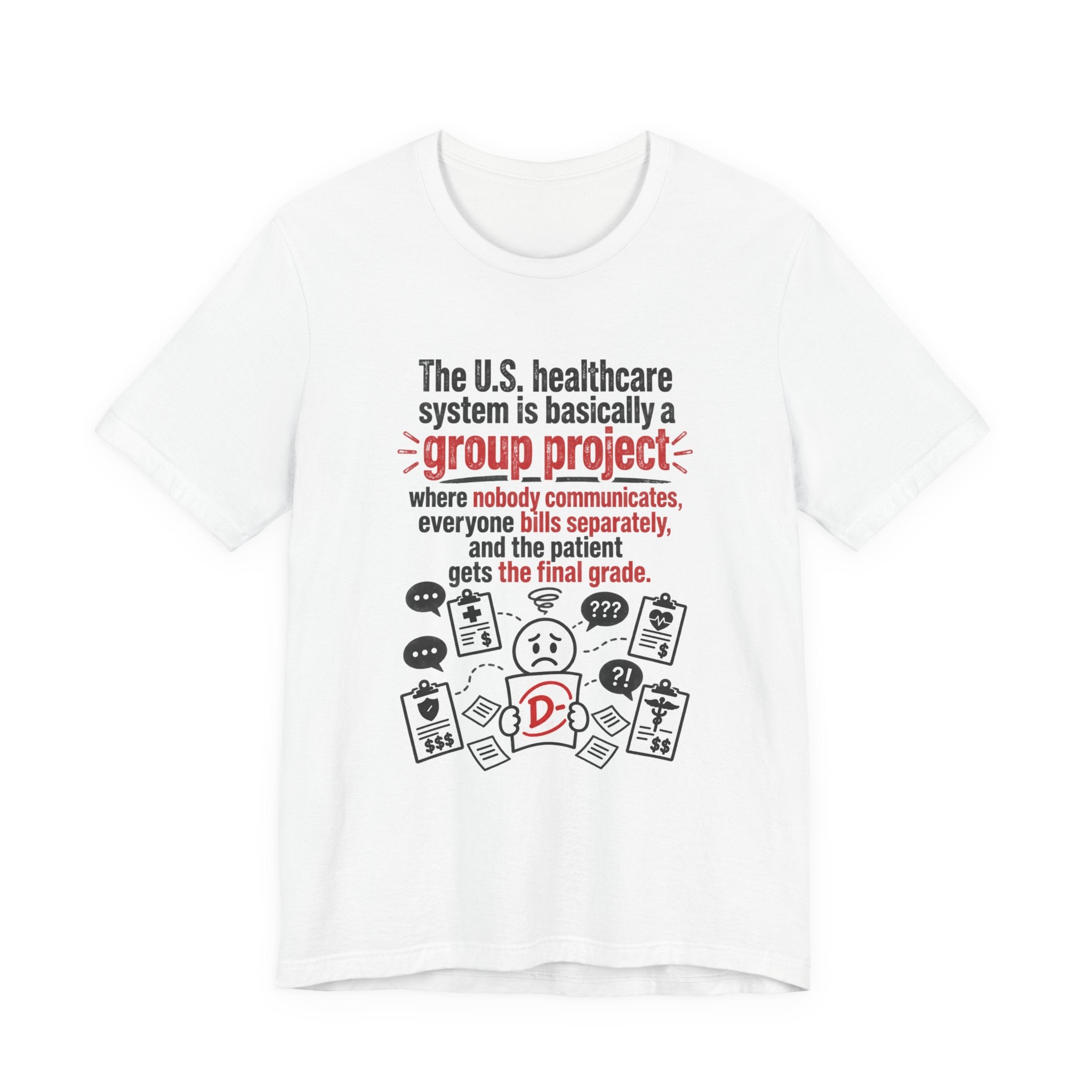 Healthcare System Satire T-Shirt — "Group Project" Funny Medical Humor Tee