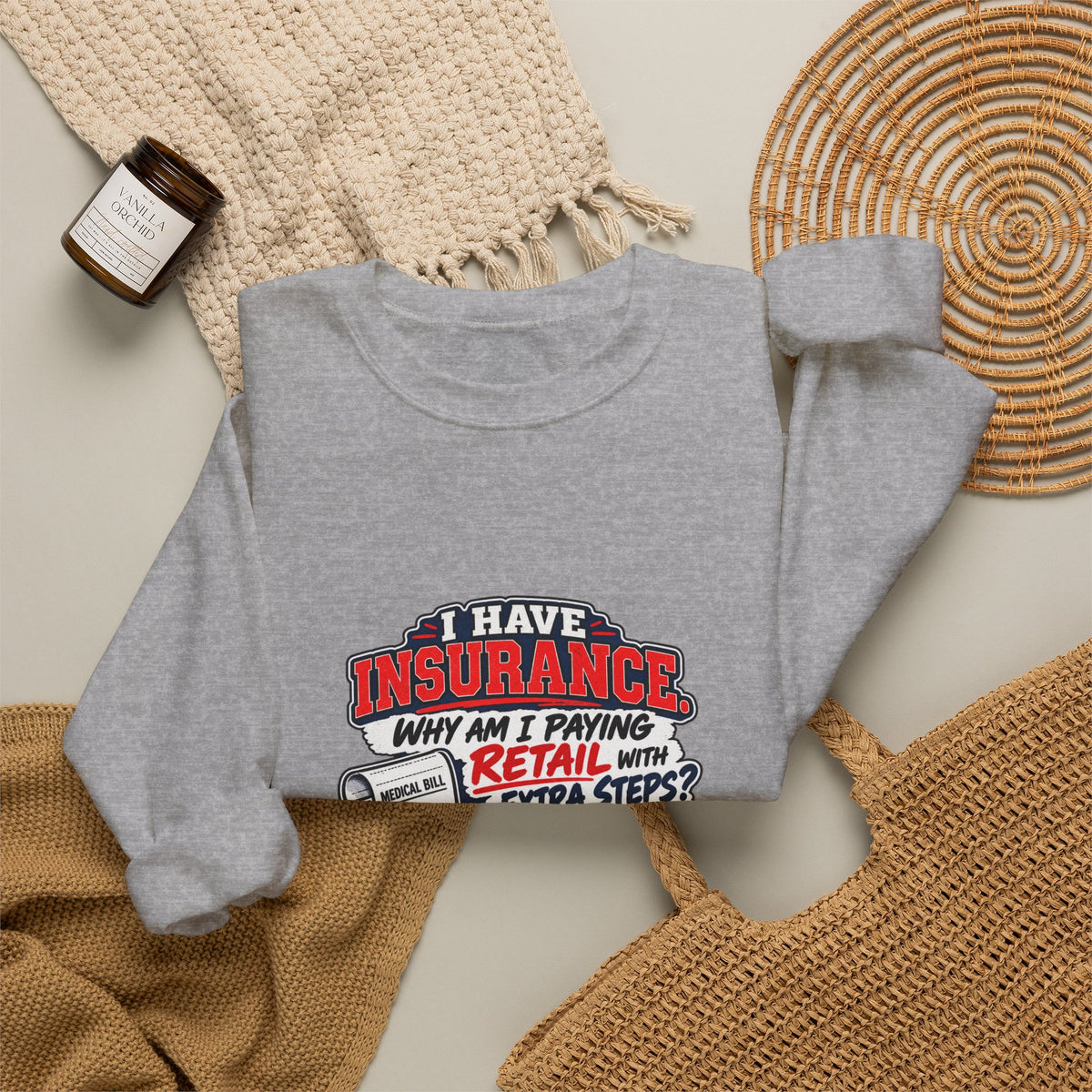 Insurance Agent Crewneck Sweatshirt — "I Have Insurance" Funny Claims Design