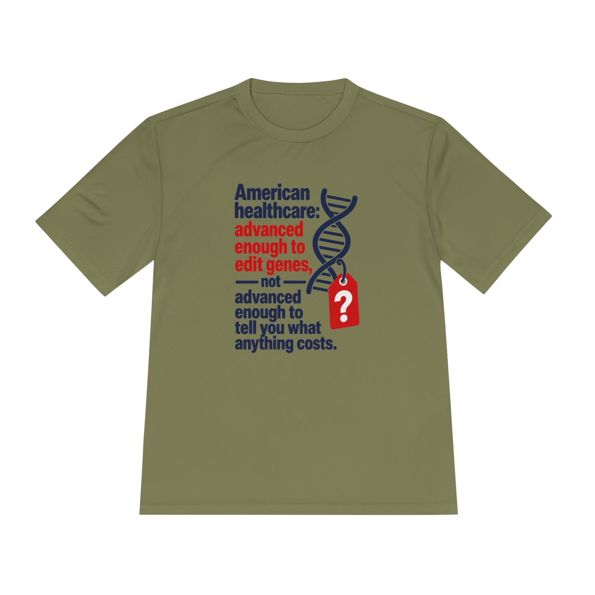 Healthcare Costs Tee – “Advanced Enough to Edit Genes, Not to Tell You What Anything Costs”