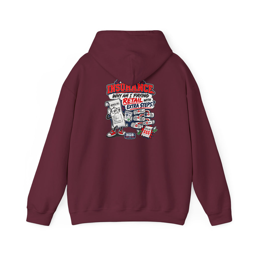 Insurance Retail Hoodie — Funny "Why Am I Paying Retail" Back Graphic Sweatshirt