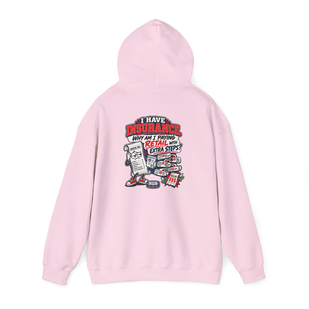 Insurance Retail Hoodie — Funny "Why Am I Paying Retail" Back Graphic Sweatshirt