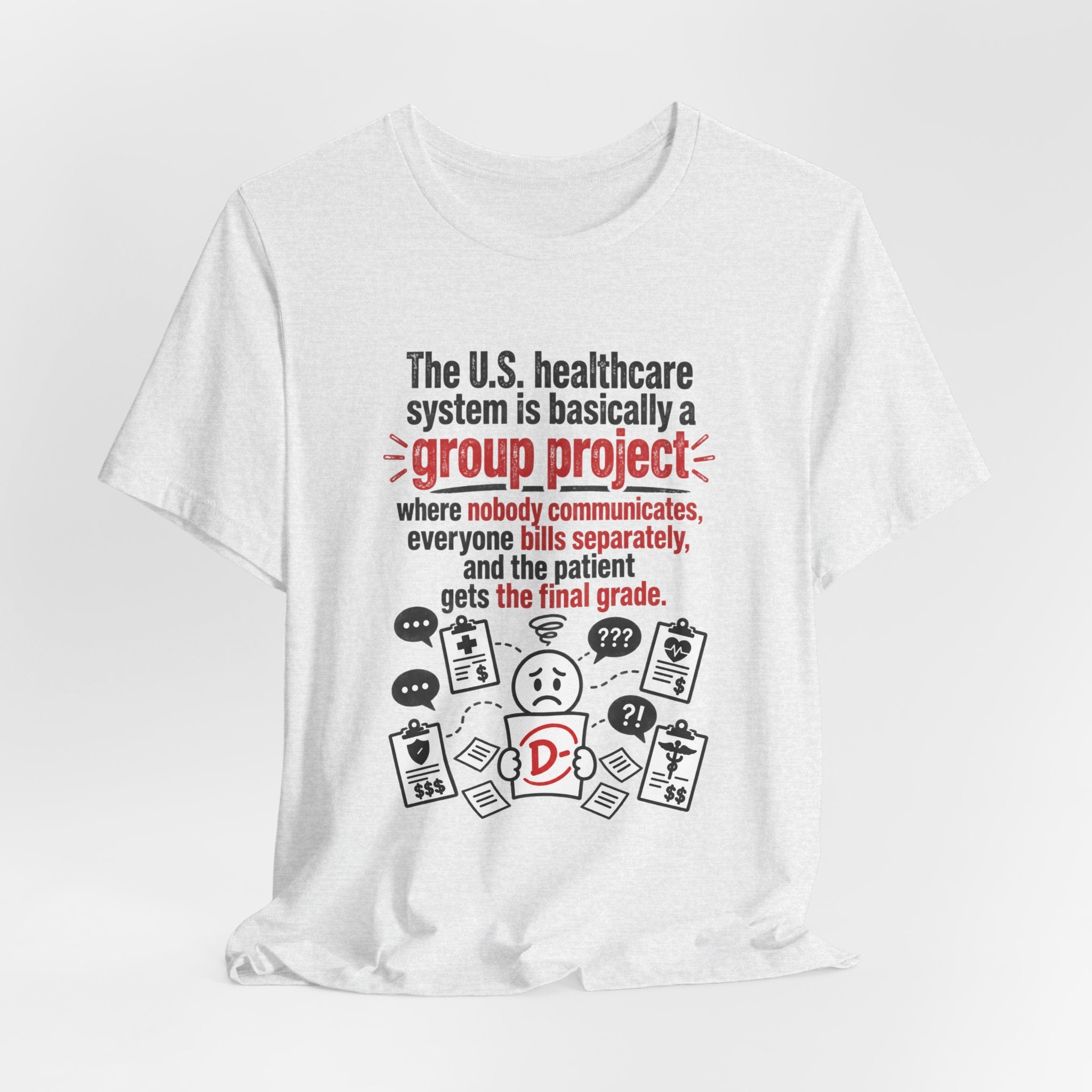 Healthcare System Satire T-Shirt — "Group Project" Funny Medical Humor Tee