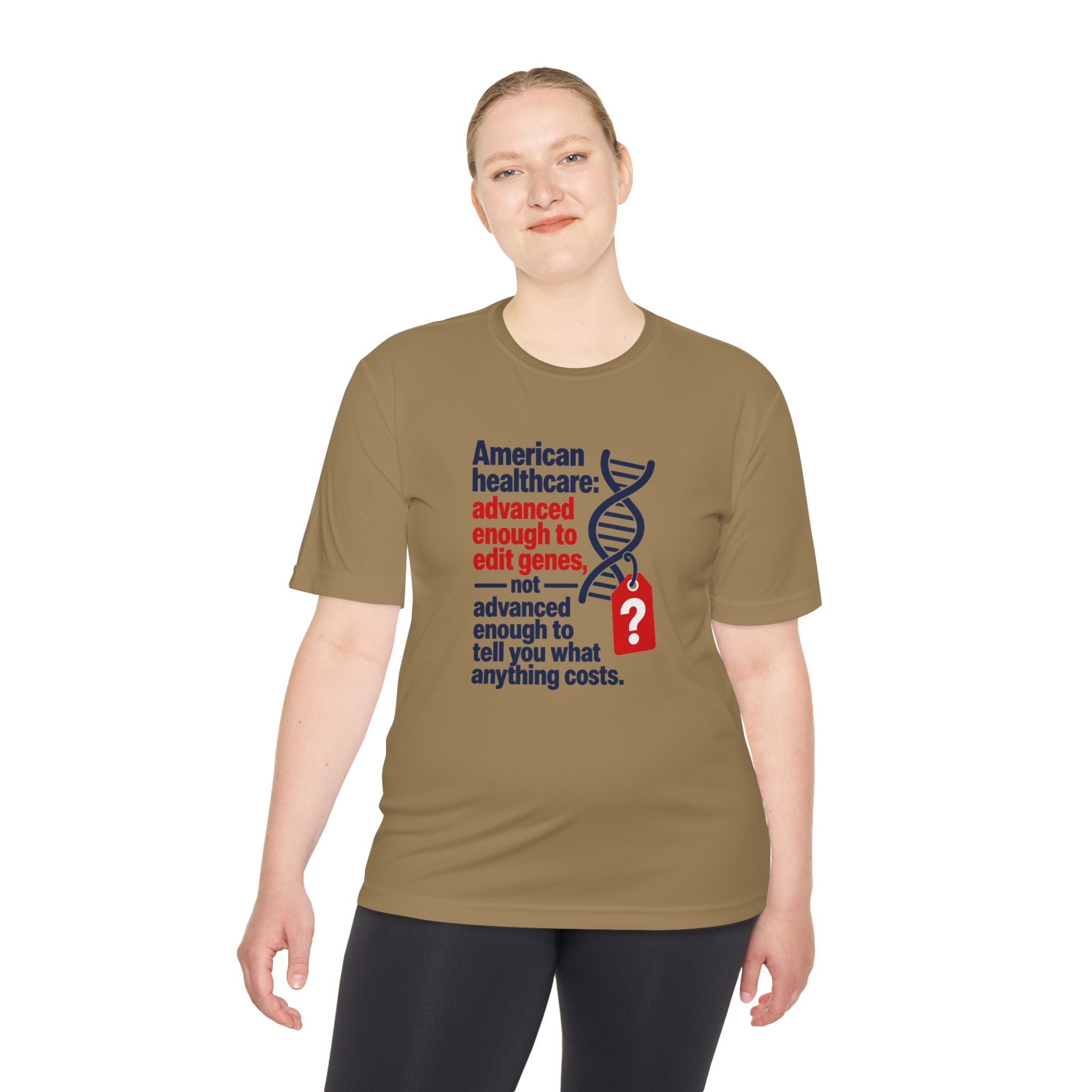Healthcare Costs Tee – “Advanced Enough to Edit Genes, Not to Tell You What Anything Costs”