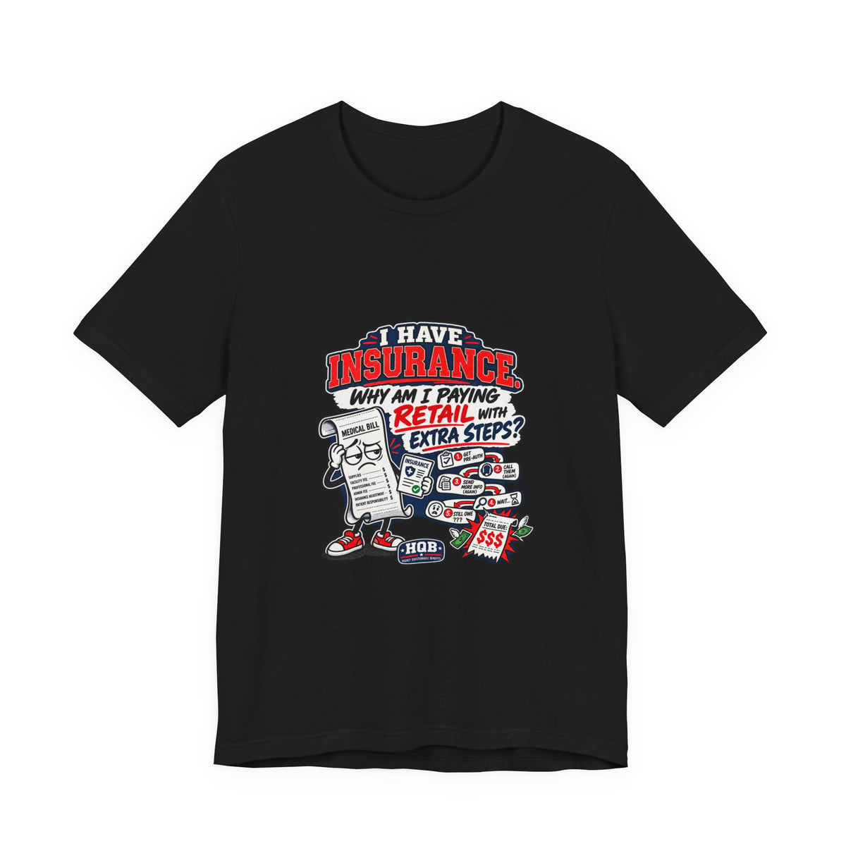 “I Have Insurance” Funny Claims Adjuster T-Shirt – Insurance Agent Humor Tee