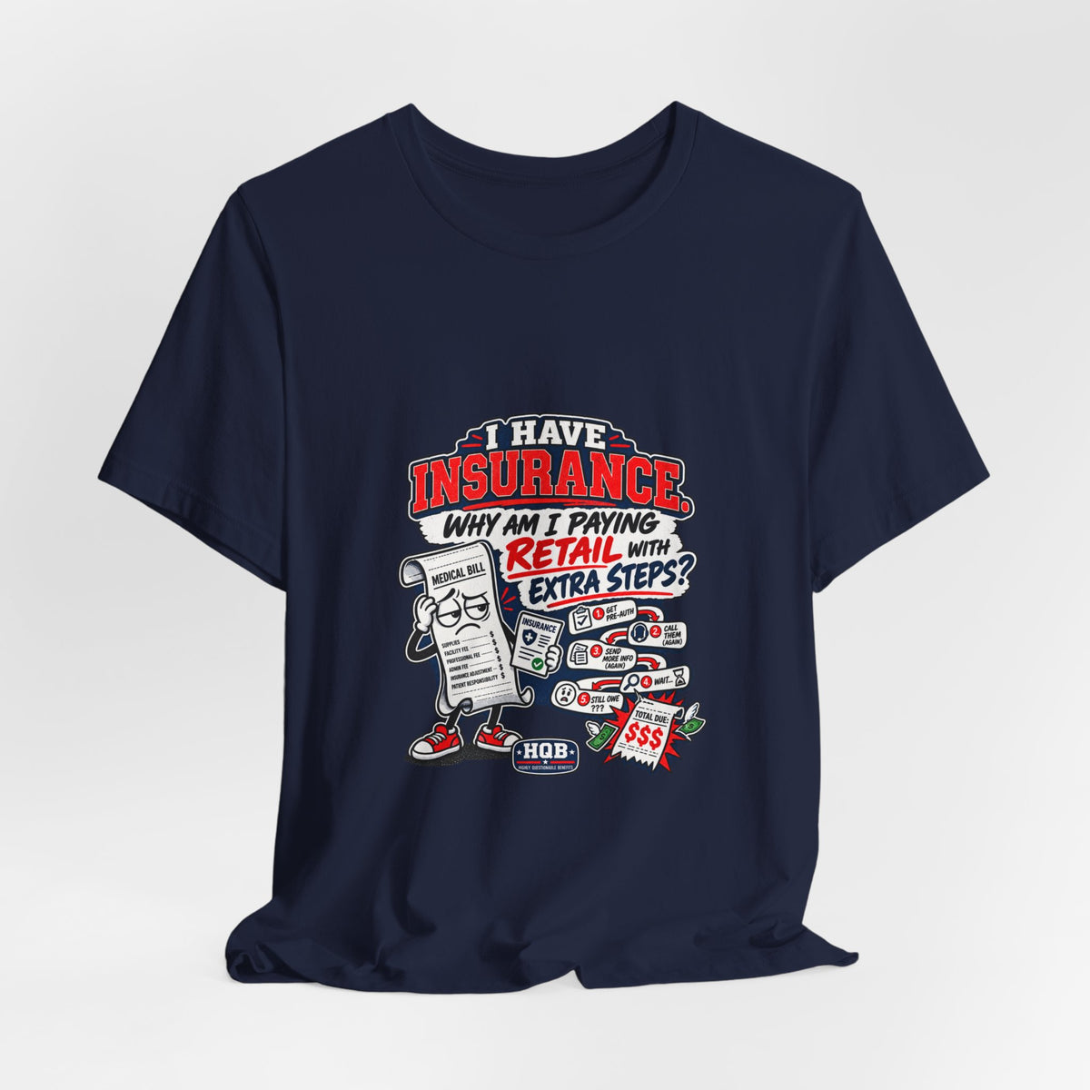 “I Have Insurance” Funny Claims Adjuster T-Shirt – Insurance Agent Humor Tee