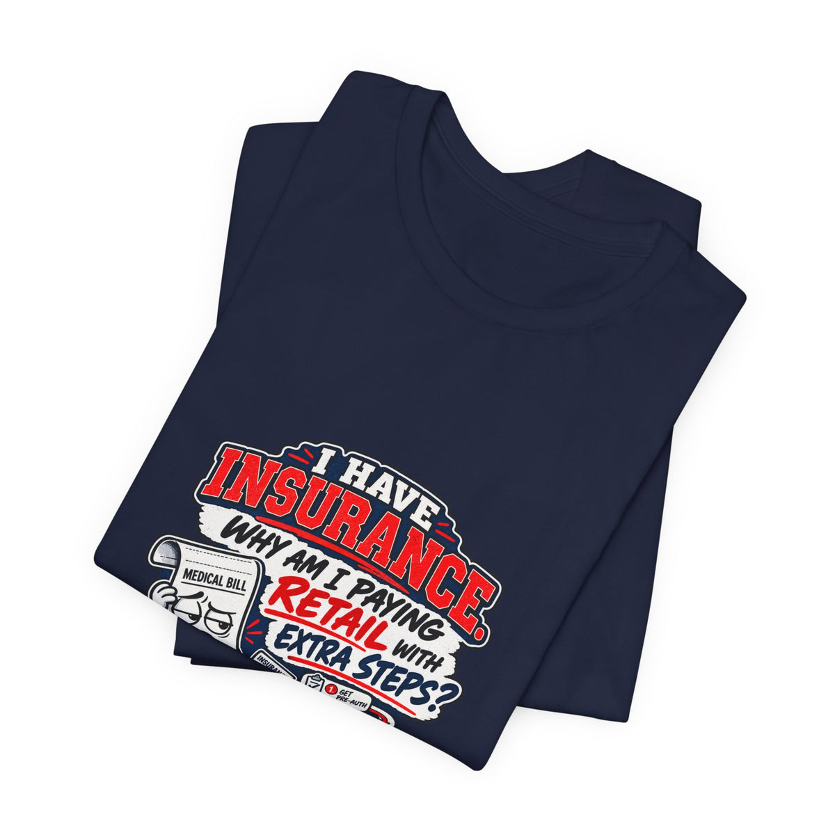 “I Have Insurance” Funny Claims Adjuster T-Shirt – Insurance Agent Humor Tee