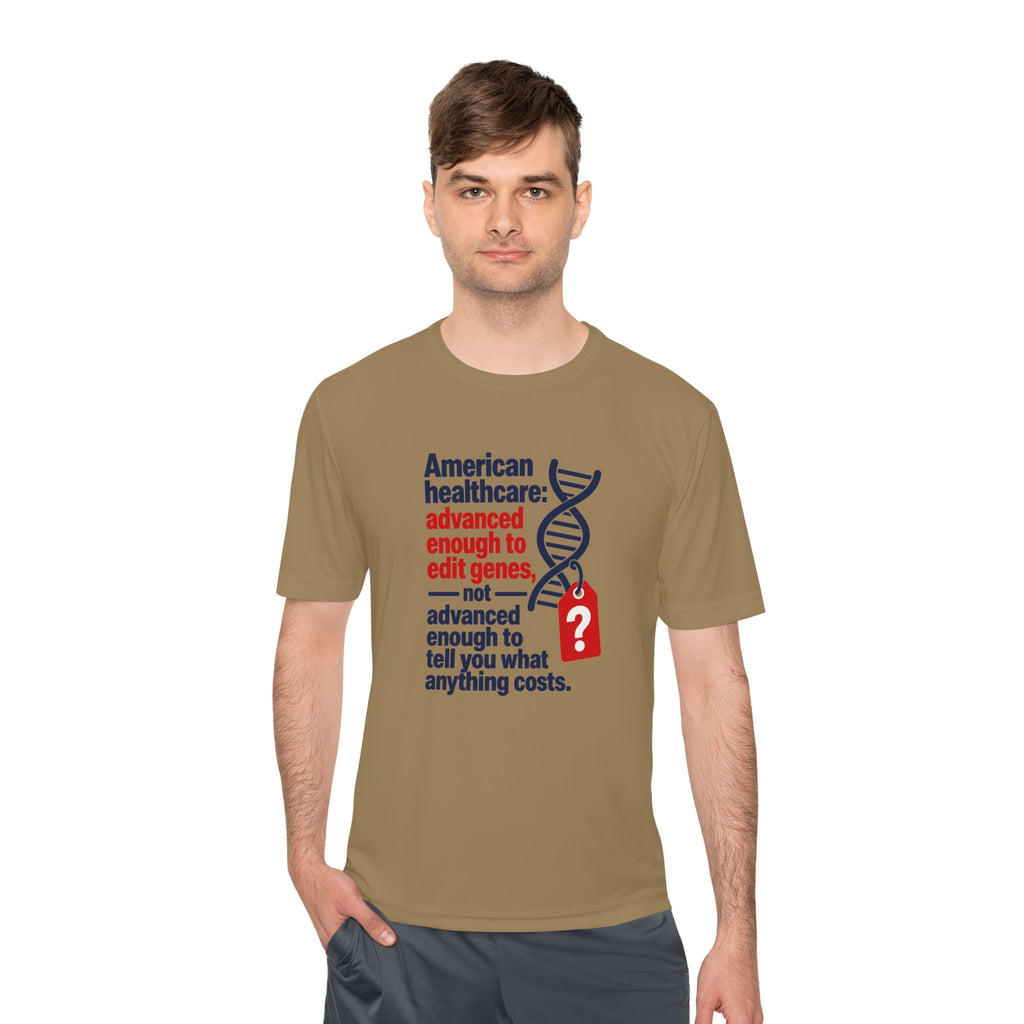 Healthcare Costs Tee – “Advanced Enough to Edit Genes, Not to Tell You What Anything Costs”